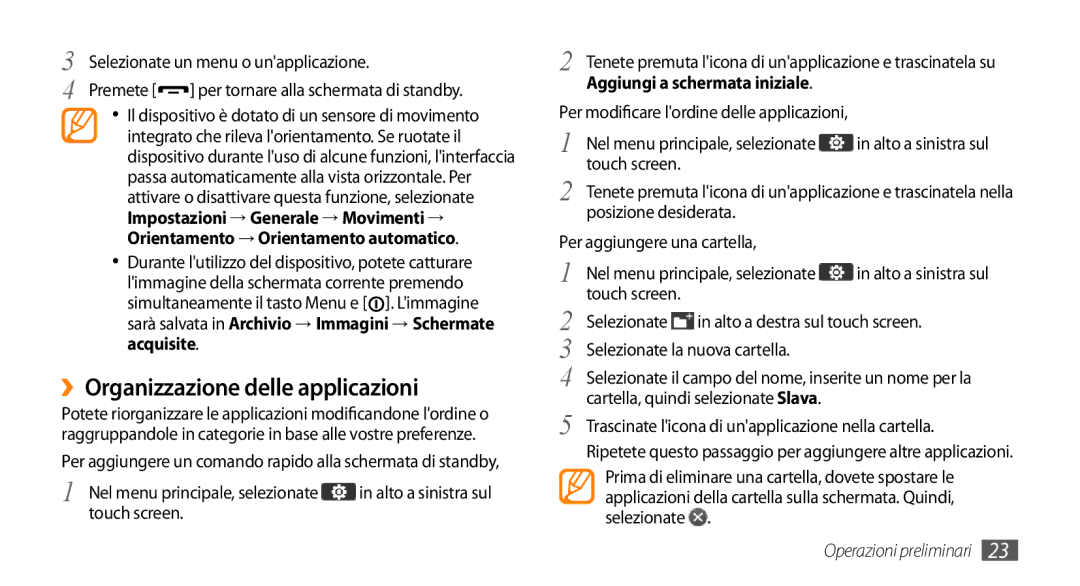 Samsung GT-S5250PWRCIT, GT-S5250TIACIT ››Organizzazione delle applicazioni, Selezionate un menu o unapplicazione, Premete 