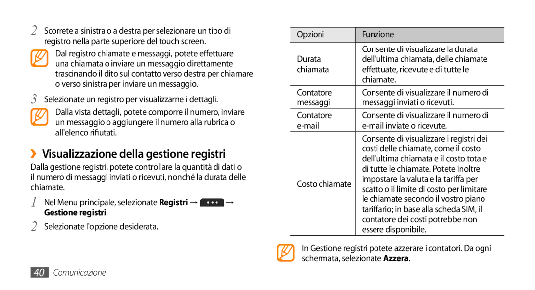 Samsung GT-S5250PWACIT, GT-S5250TIACIT, GT-S5250HKATIM, GT-S5250HKAVOM manual ››Visualizzazione della gestione registri 