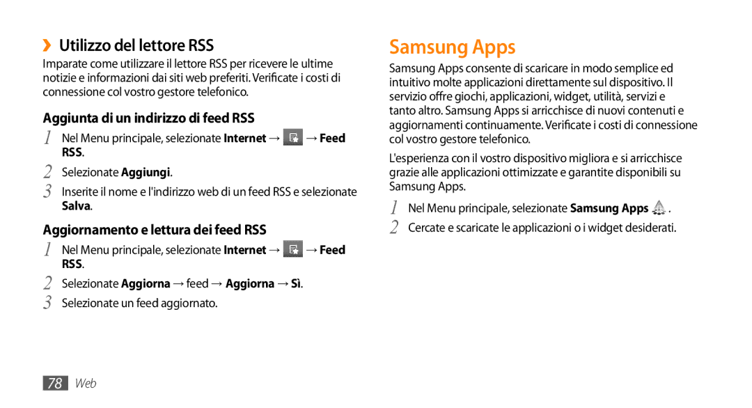 Samsung GT-S5250HKAPRO, GT-S5250TIACIT manual Samsung Apps, ››Utilizzo del lettore RSS, Aggiunta di un indirizzo di feed RSS 