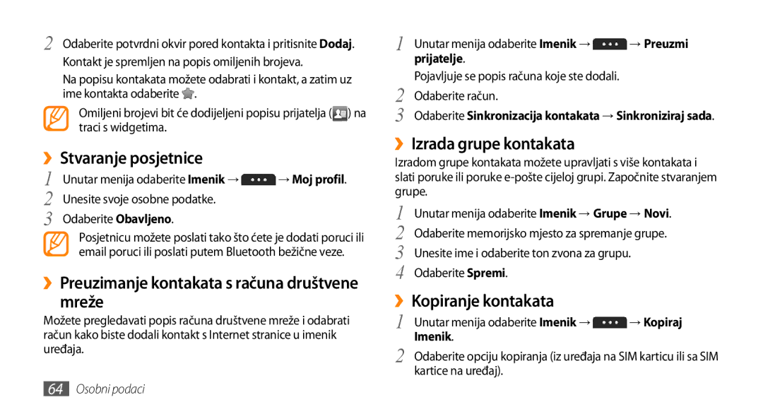 Samsung GT-S5250HKAVIP ››Stvaranje posjetnice, ››Preuzimanje kontakata s računa društvene mreže, ››Izrada grupe kontakata 