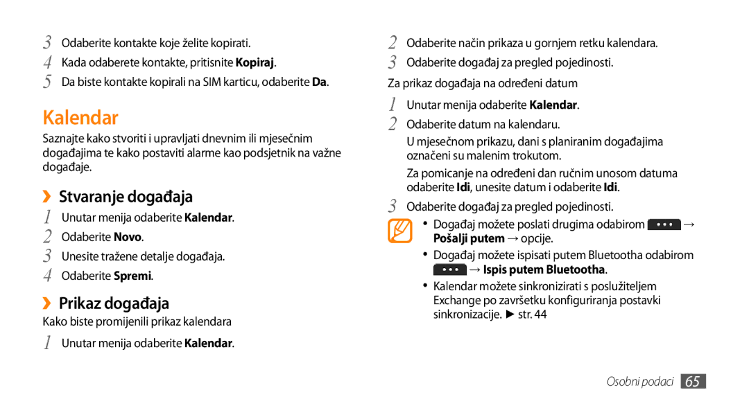 Samsung GT-S5250TIATRA Kalendar, ››Stvaranje događaja, ››Prikaz događaja, Pošalji putem → opcije, → Ispis putem Bluetootha 