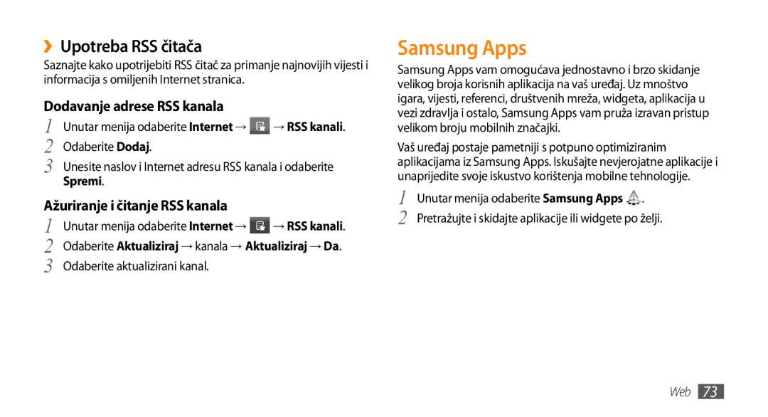 Samsung GT-S5250HKATRA Samsung Apps, ››Upotreba RSS čitača, Dodavanje adrese RSS kanala, Ažuriranje i čitanje RSS kanala 