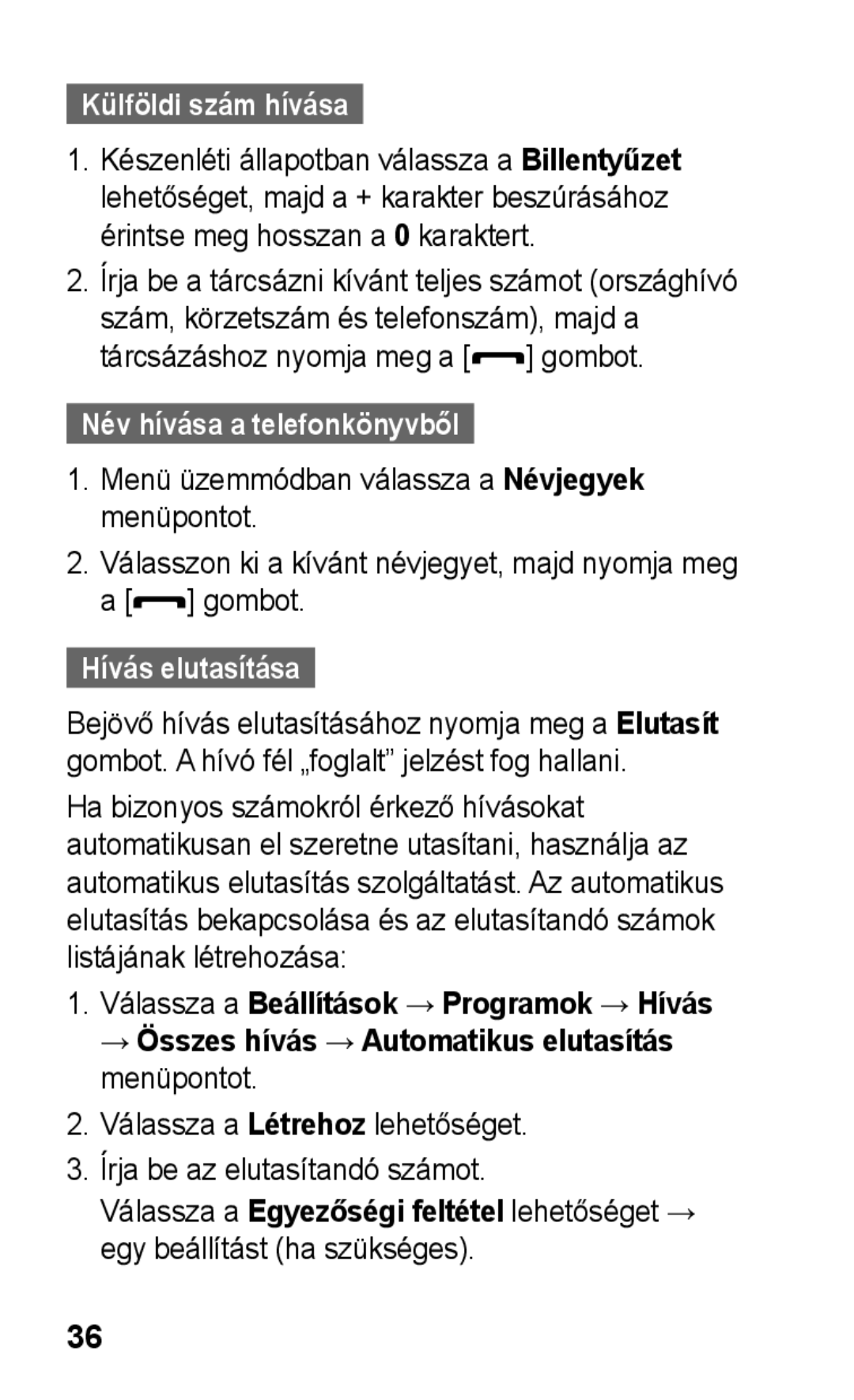 Samsung GT2S5260OKAHBM, GT-S5260OKAATO manual Külföldi szám hívása, Név hívása a telefonkönyvből, Hívás elutasítása 