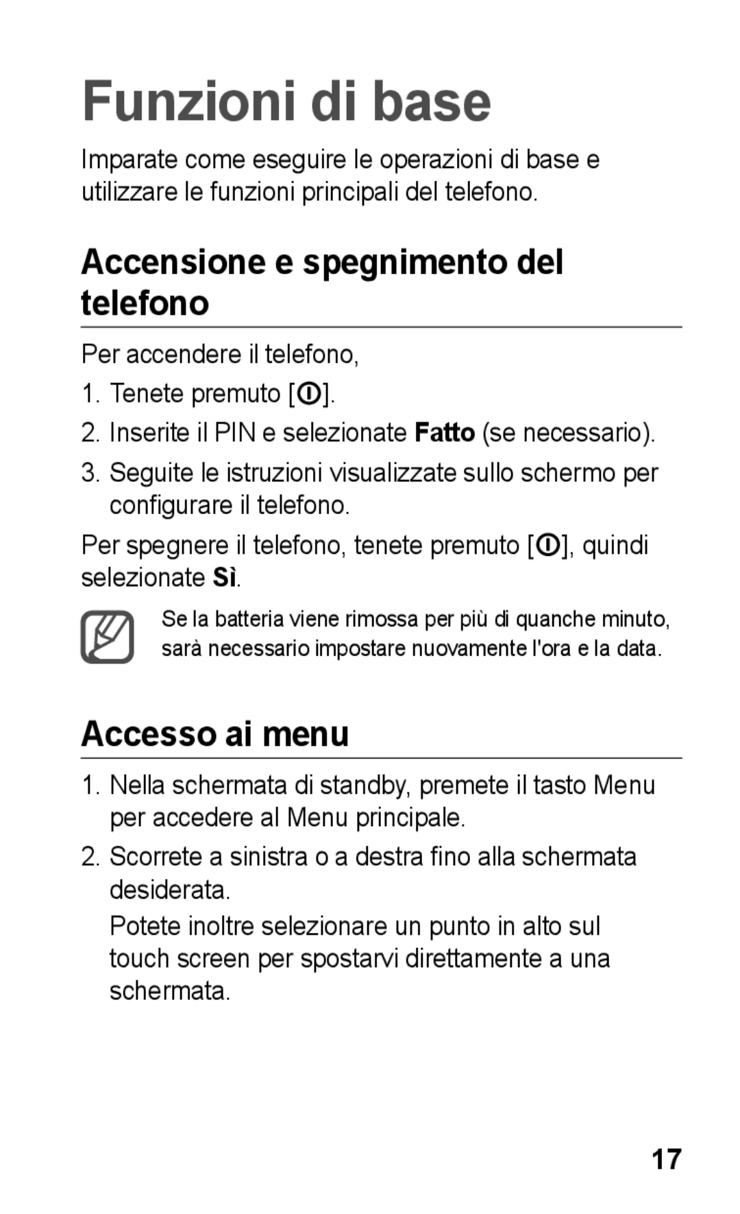 Samsung GT-S5260RWATIM Accensione e spegnimento del telefono, Accesso ai menu, Per accendere il telefono Tenete premuto 