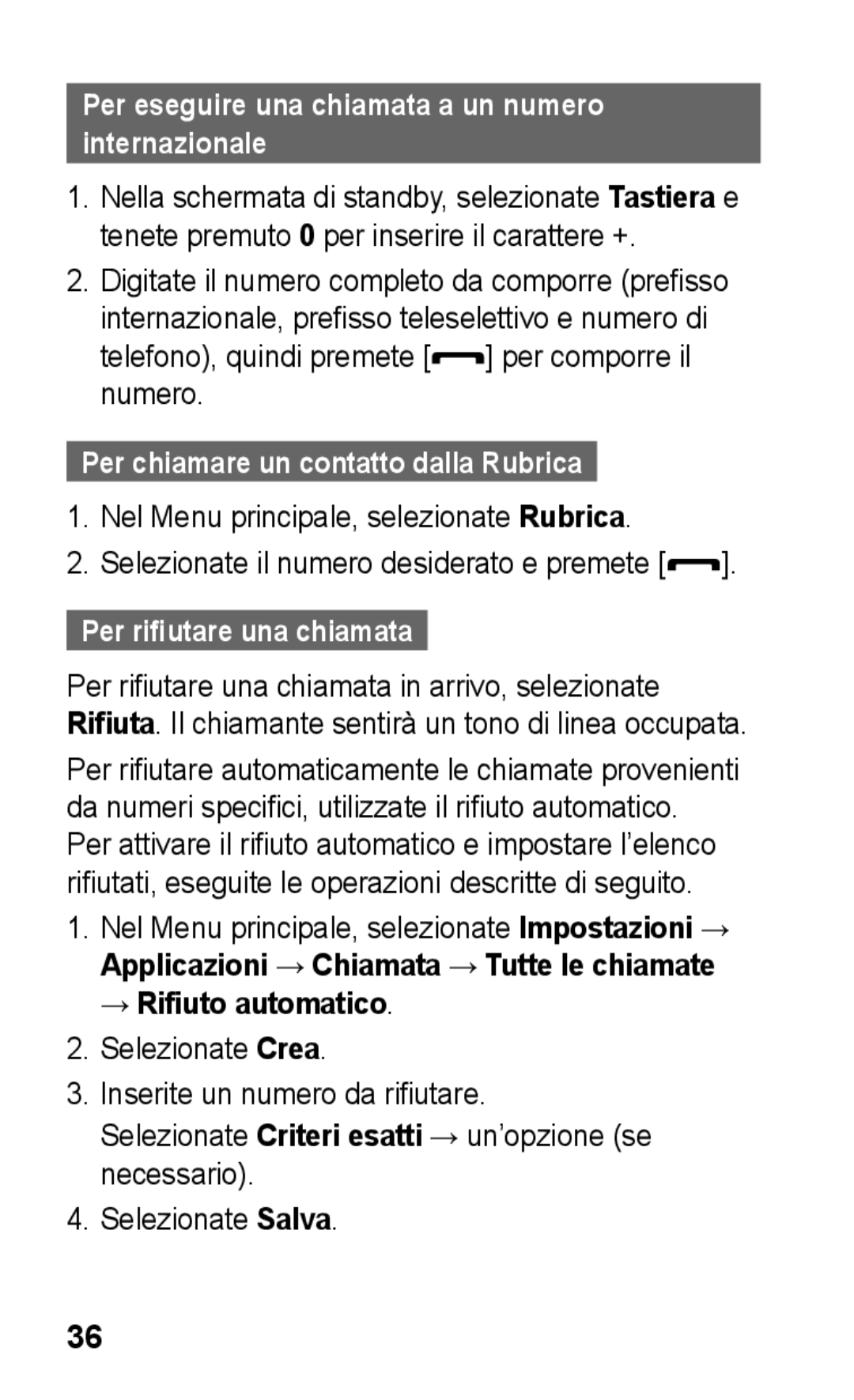 Samsung GT-S5260OKACIT manual Per eseguire una chiamata a un numero internazionale, Per chiamare un contatto dalla Rubrica 