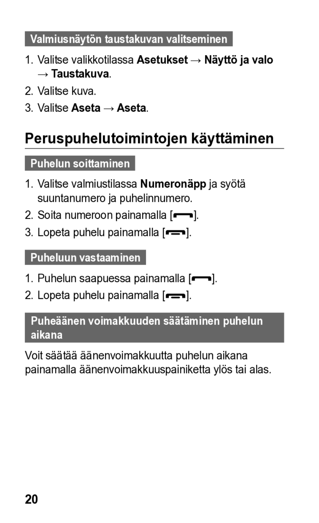 Samsung GT-S5260OKANEE Peruspuhelutoimintojen käyttäminen, Valmiusnäytön taustakuvan valitseminen, Puhelun soittaminen 