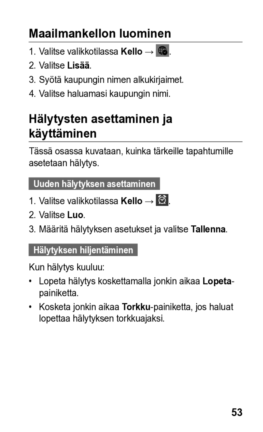 Samsung GT-S5260RWANEE manual Maailmankellon luominen, Hälytysten asettaminen ja käyttäminen, Uuden hälytyksen asettaminen 