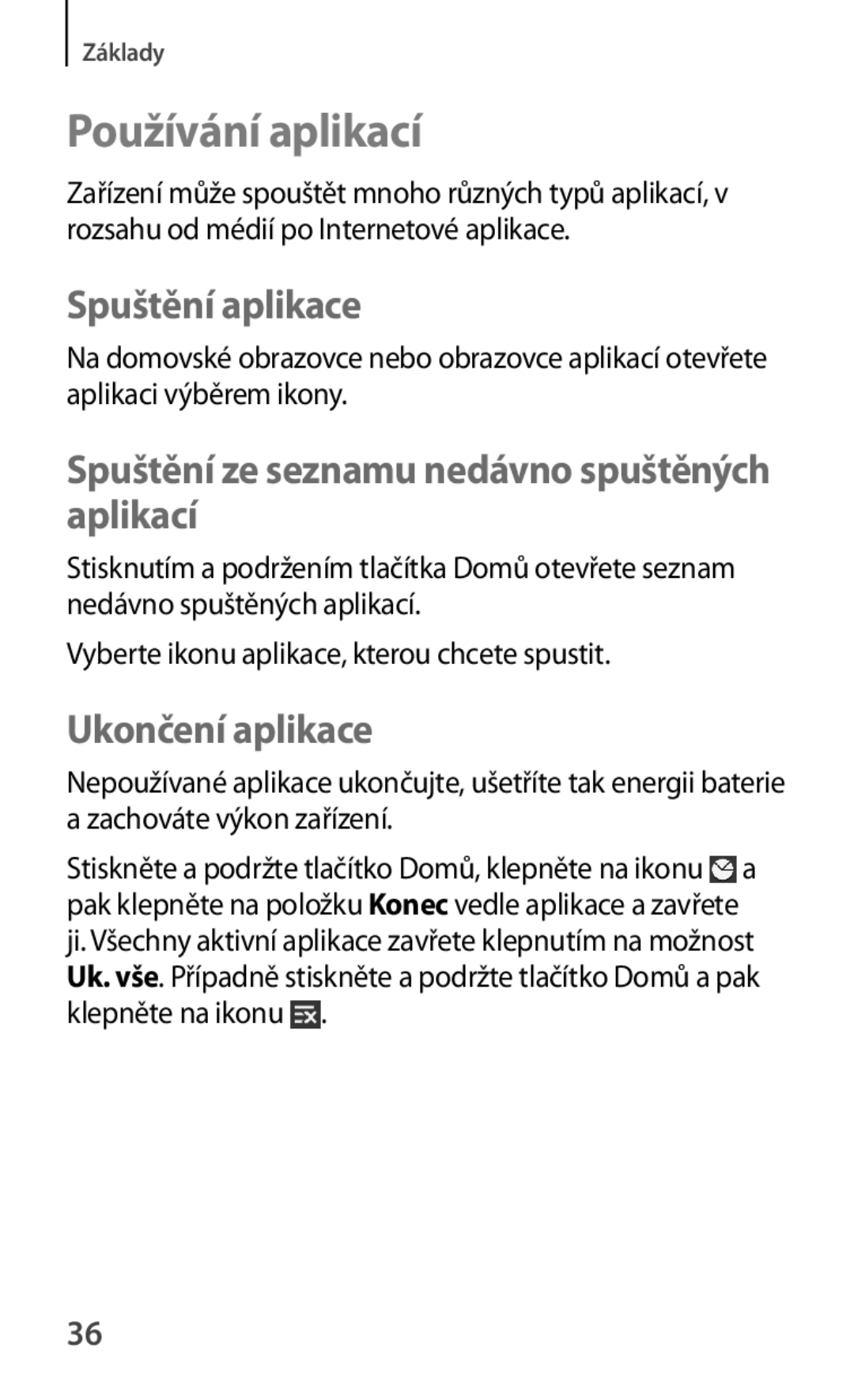 Samsung GT-S5280RWAORX manual Používání aplikací, Spuštění aplikace, Spuštění ze seznamu nedávno spuštěných aplikací 