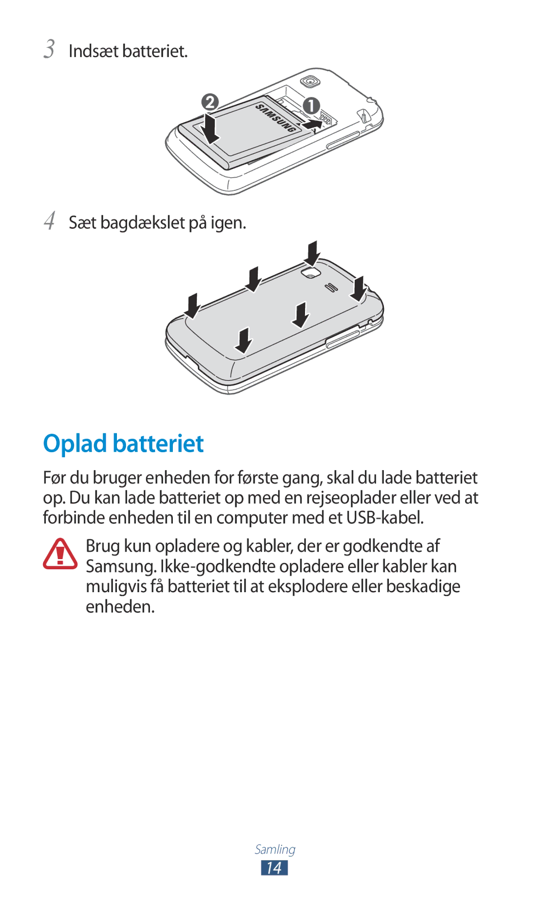 Samsung GT-S5300ZWANEE, GT-S5300ZIANEE, GT-S5300ZYANEE manual Oplad batteriet, Indsæt batteriet Sæt bagdækslet på igen 