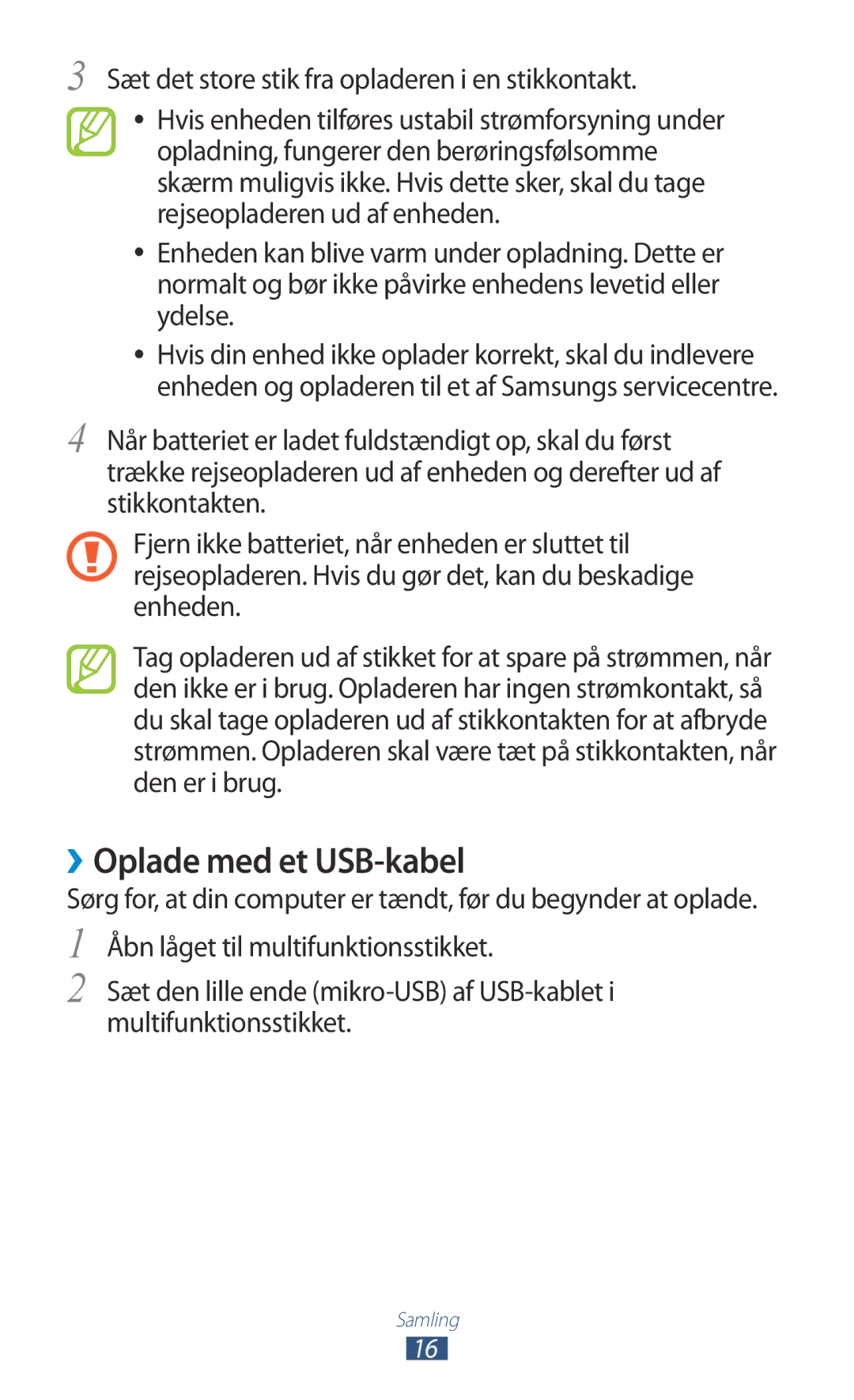 Samsung GT-S5300ZYANEE, GT-S5300ZIANEE manual ››Oplade med et USB-kabel, Sæt det store stik fra opladeren i en stikkontakt 