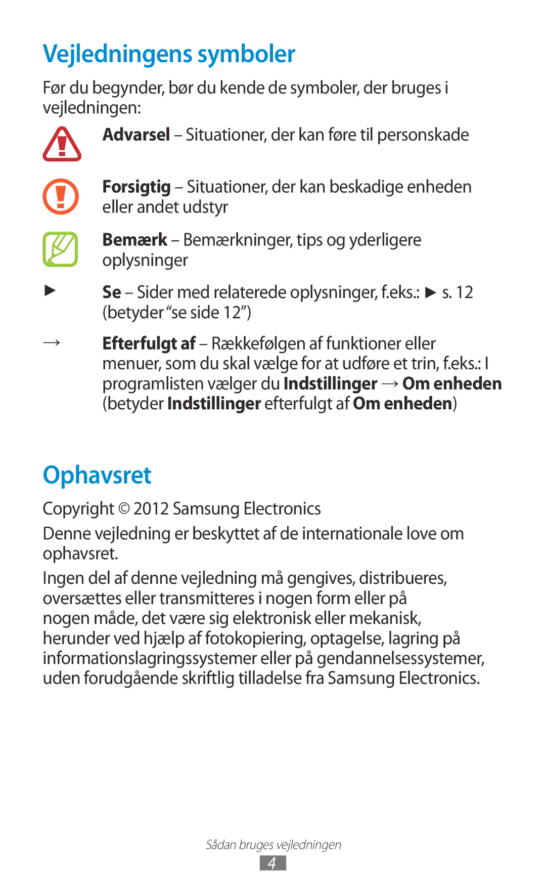 Samsung GT-S5300ZWANEE, GT-S5300ZIANEE, GT-S5300ZYANEE, GT-S5300ZOANEE, GT-S5300ZKANEE manual Vejledningens symboler, Ophavsret 