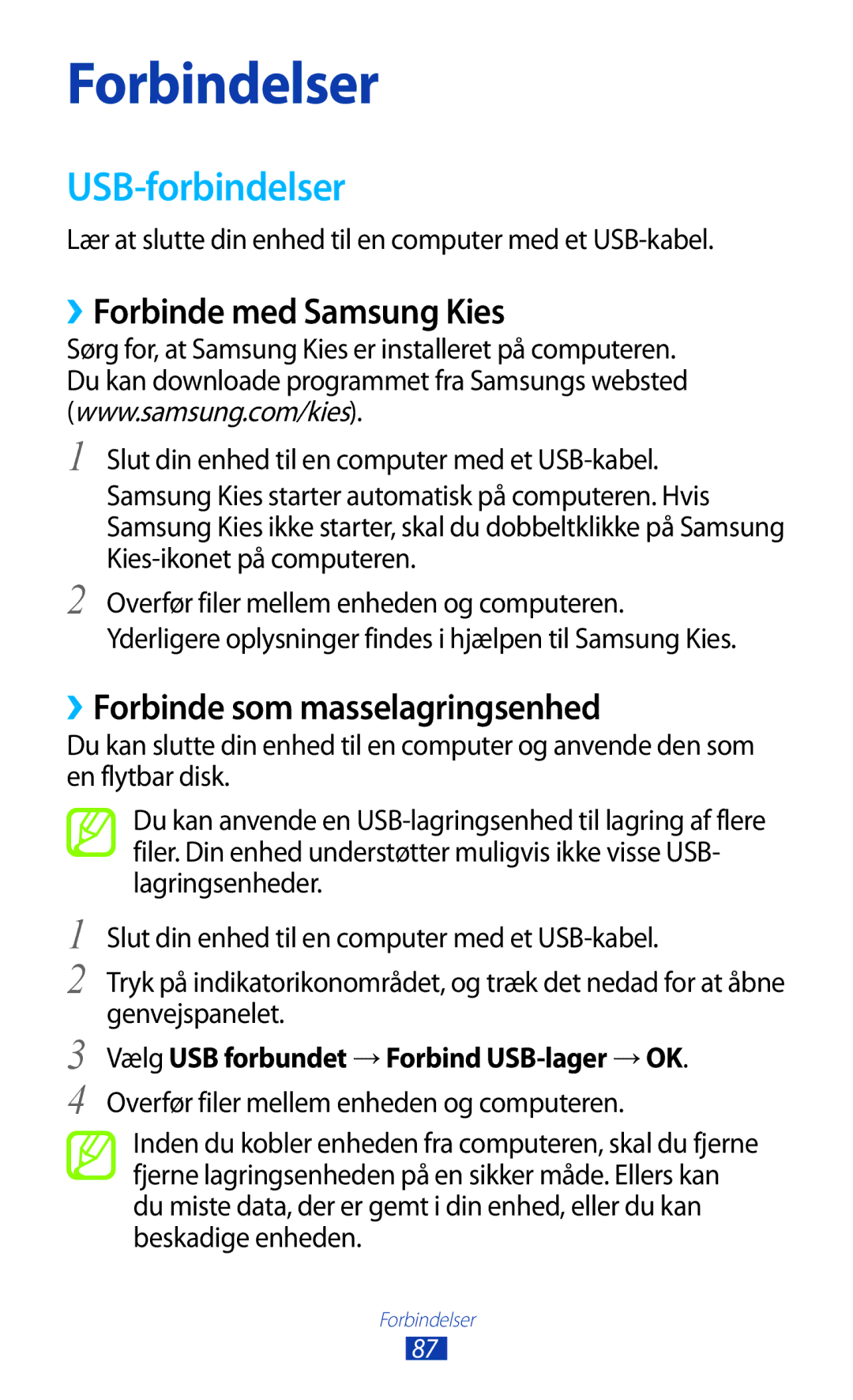 Samsung GT-S5300ZOANEE, GT-S5300ZIANEE USB-forbindelser, ››Forbinde med Samsung Kies, ››Forbinde som masselagringsenhed 