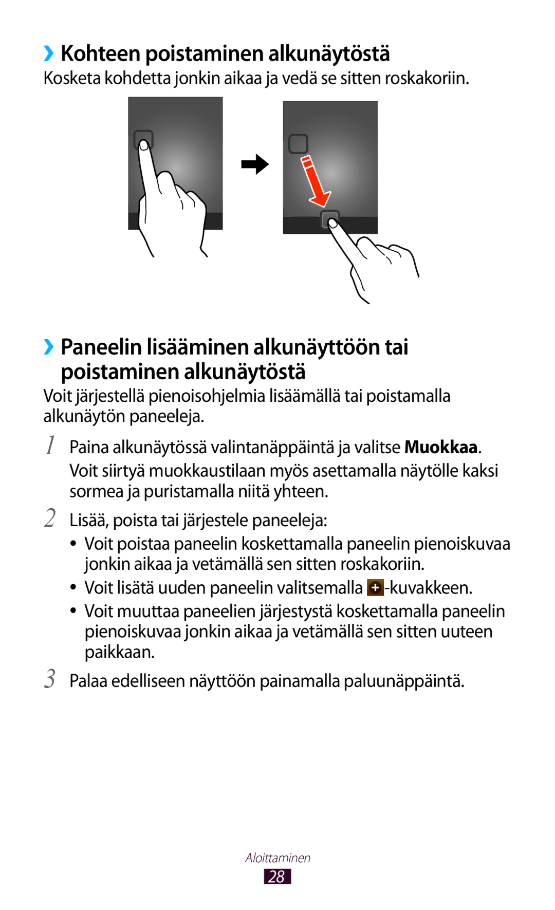 Samsung GT-S5300ZKANEE ››Kohteen poistaminen alkunäytöstä, Kosketa kohdetta jonkin aikaa ja vedä se sitten roskakoriin 