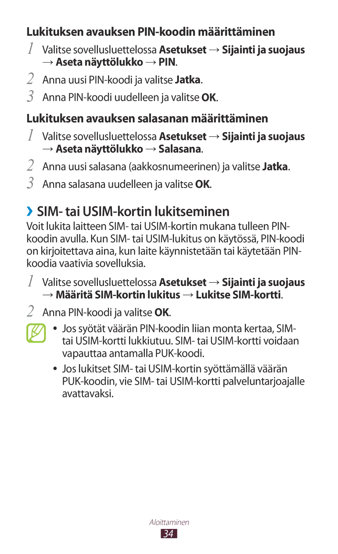 Samsung GT-S5300ZWANEE ››SIM- tai USIM-kortin lukitseminen, → Aseta näyttölukko → Salasana, Anna PIN-koodi ja valitse OK 