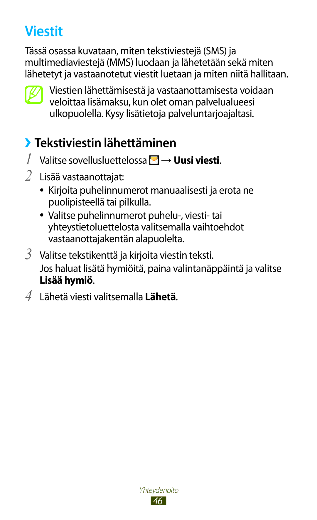 Samsung GT-S5300ZYANEE, GT-S5300ZIANEE, GT-S5300ZOANEE, GT-S5300ZKANEE, GT-S5300ZWANEE Viestit, ››Tekstiviestin lähettäminen 