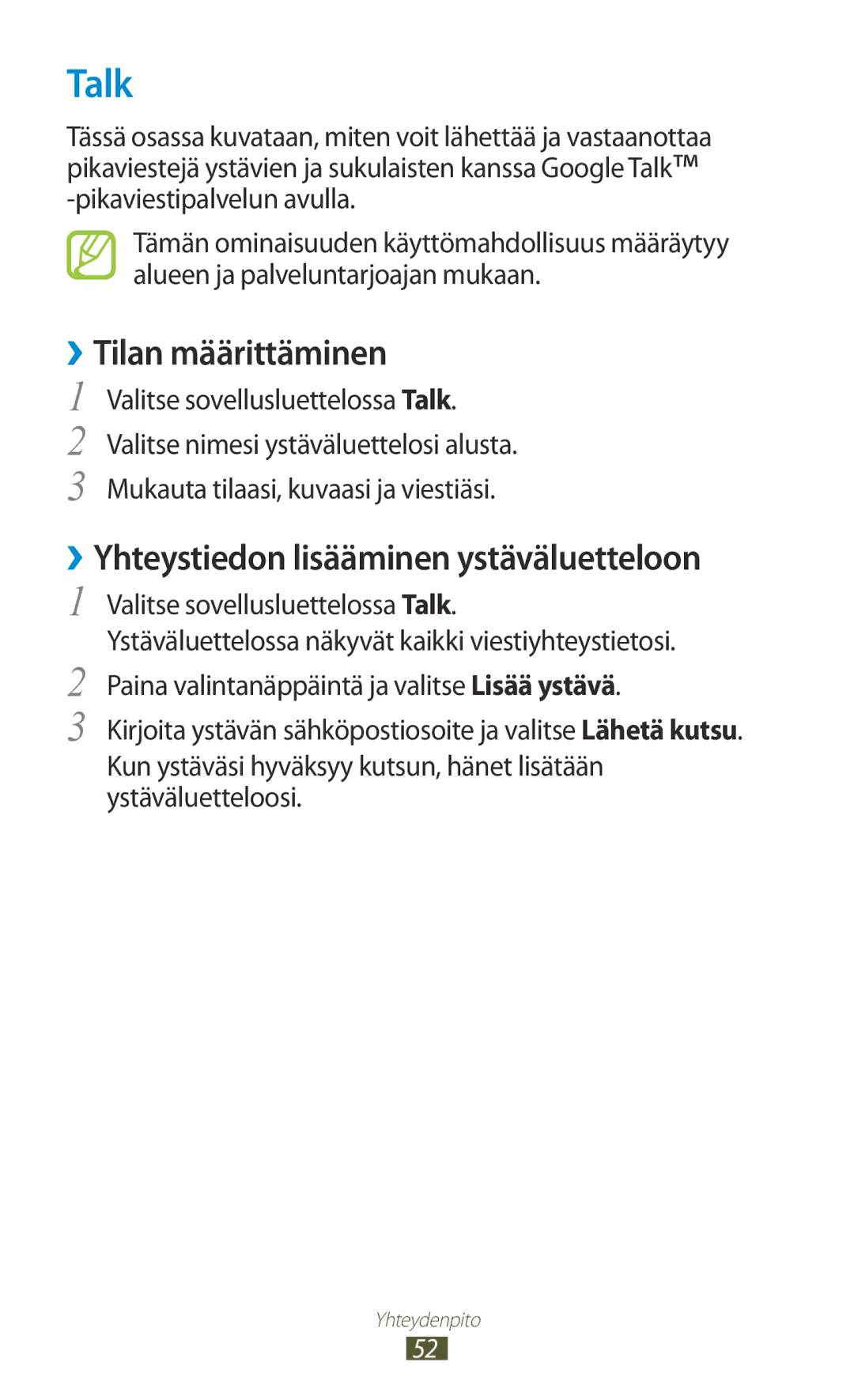 Samsung GT-S5300ZOANEE, GT-S5300ZIANEE manual Talk, ››Tilan määrittäminen, ››Yhteystiedon lisääminen ystäväluetteloon 