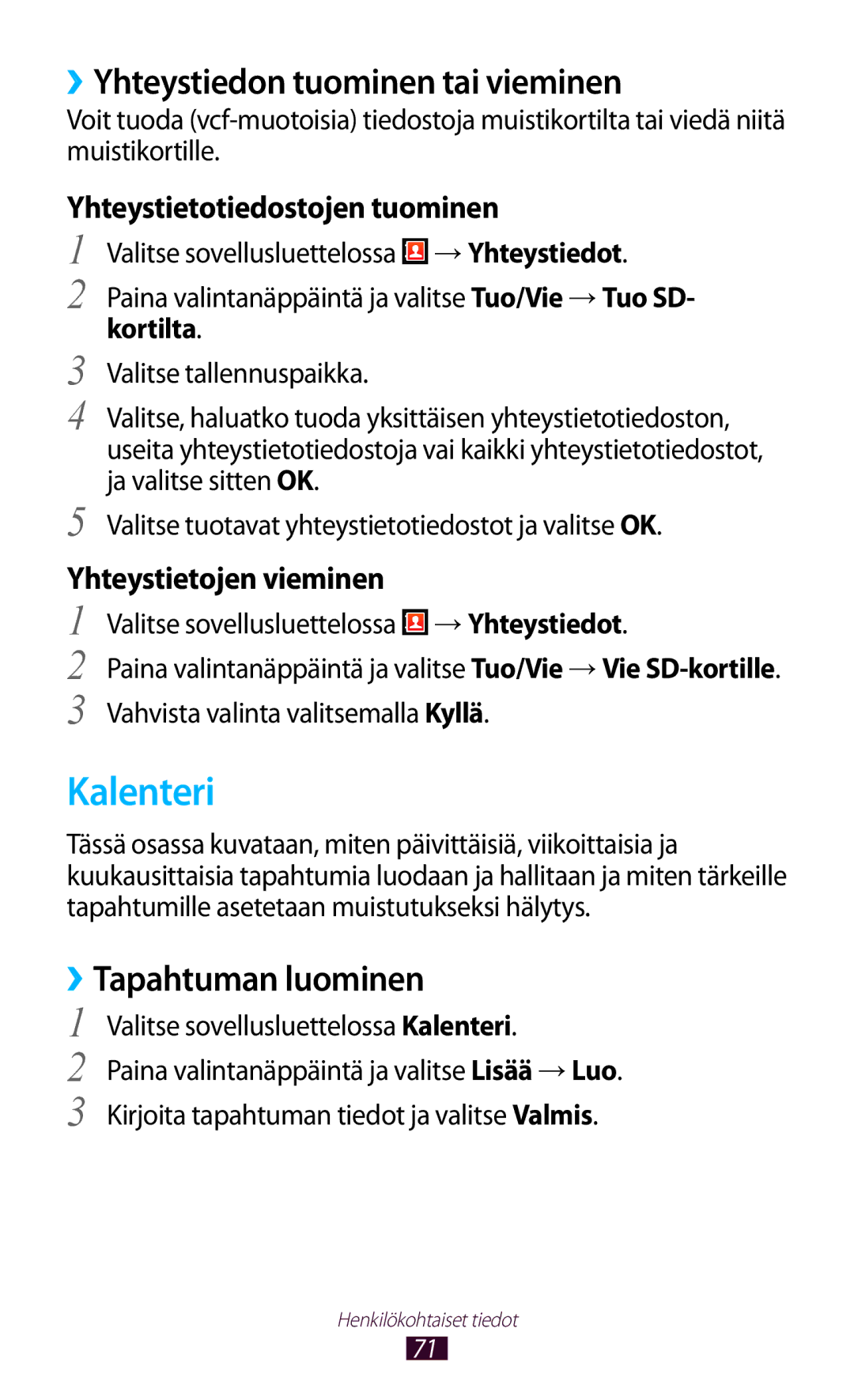 Samsung GT-S5300ZYANEE, GT-S5300ZIANEE Kalenteri, ››Yhteystiedon tuominen tai vieminen, ››Tapahtuman luominen, Kortilta 