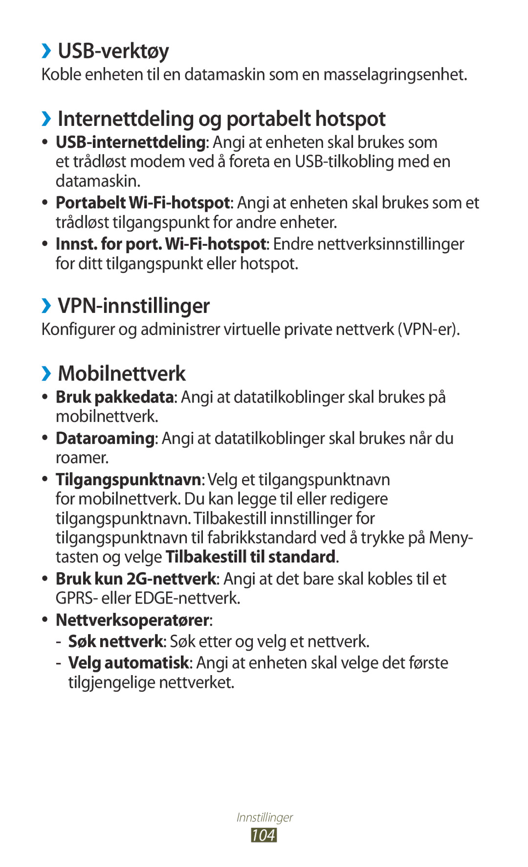 Samsung GT-S5300ZWANEE manual ››USB-verktøy, ››Internettdeling og portabelt hotspot, ››VPN-innstillinger, ››Mobilnettverk 