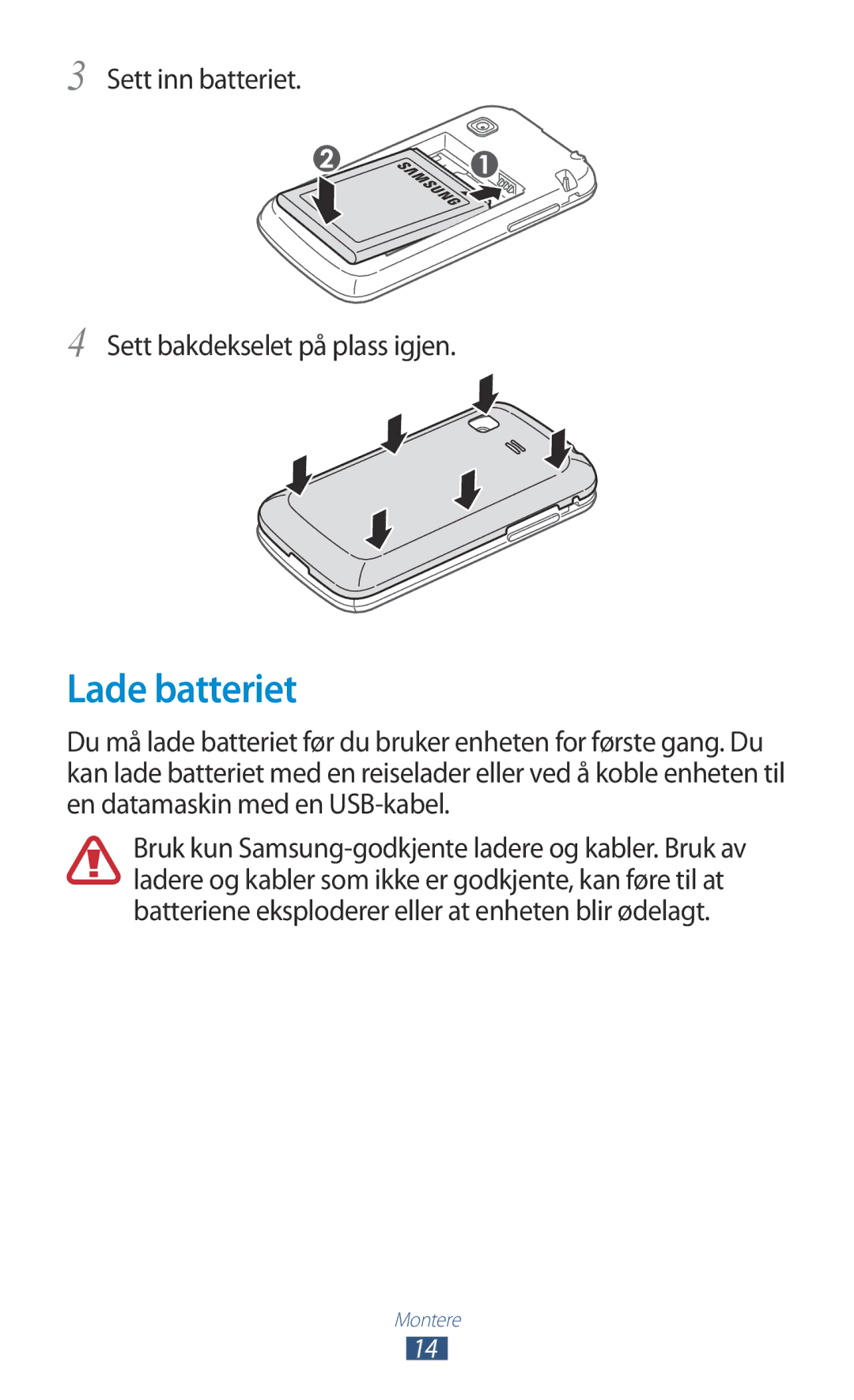 Samsung GT-S5300ZWANEE, GT-S5300ZIANEE, GT-S5300ZYANEE Lade batteriet, Sett inn batteriet Sett bakdekselet på plass igjen 