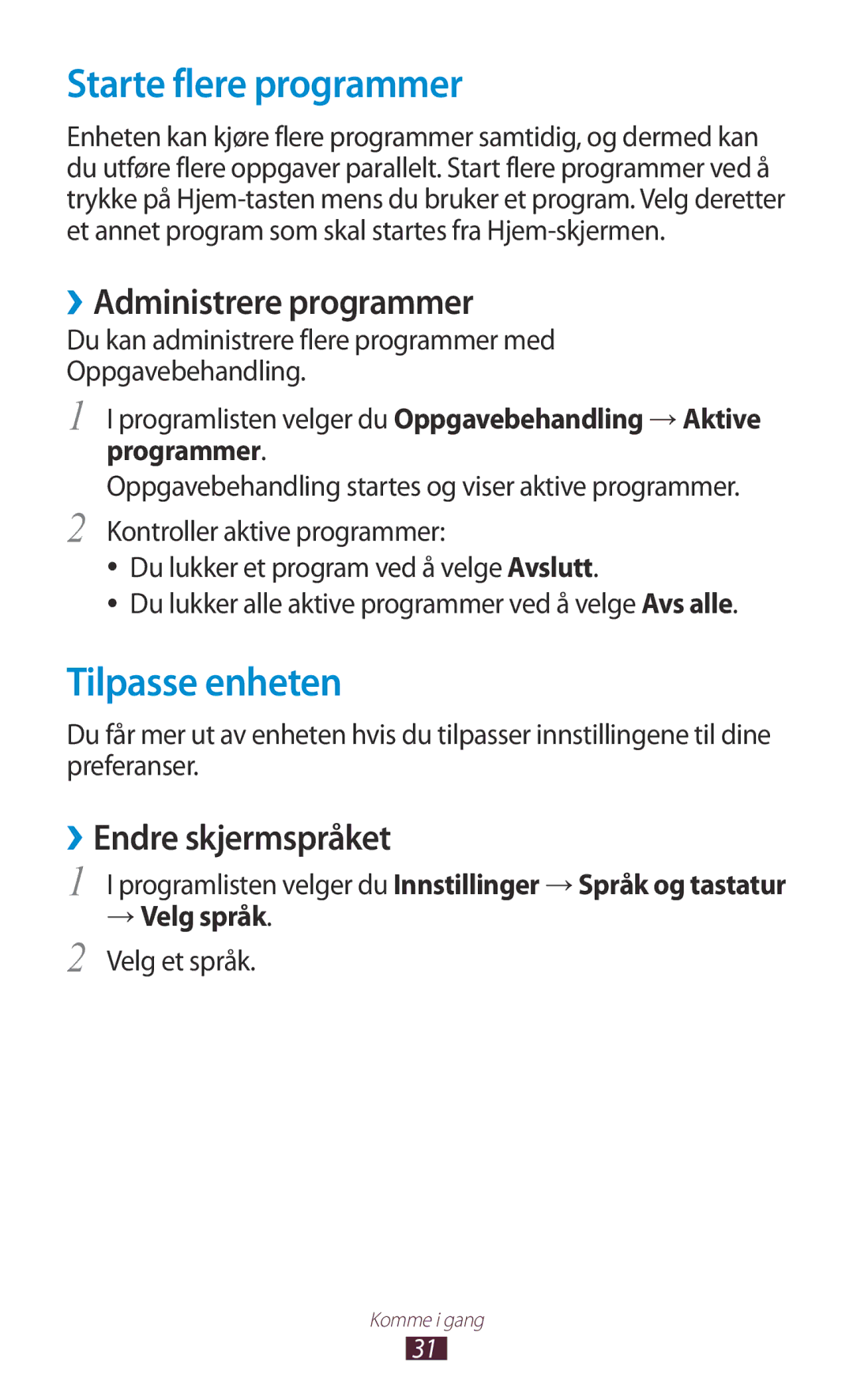 Samsung GT-S5300ZYANEE manual Starte flere programmer, Tilpasse enheten, ››Administrere programmer, ››Endre skjermspråket 