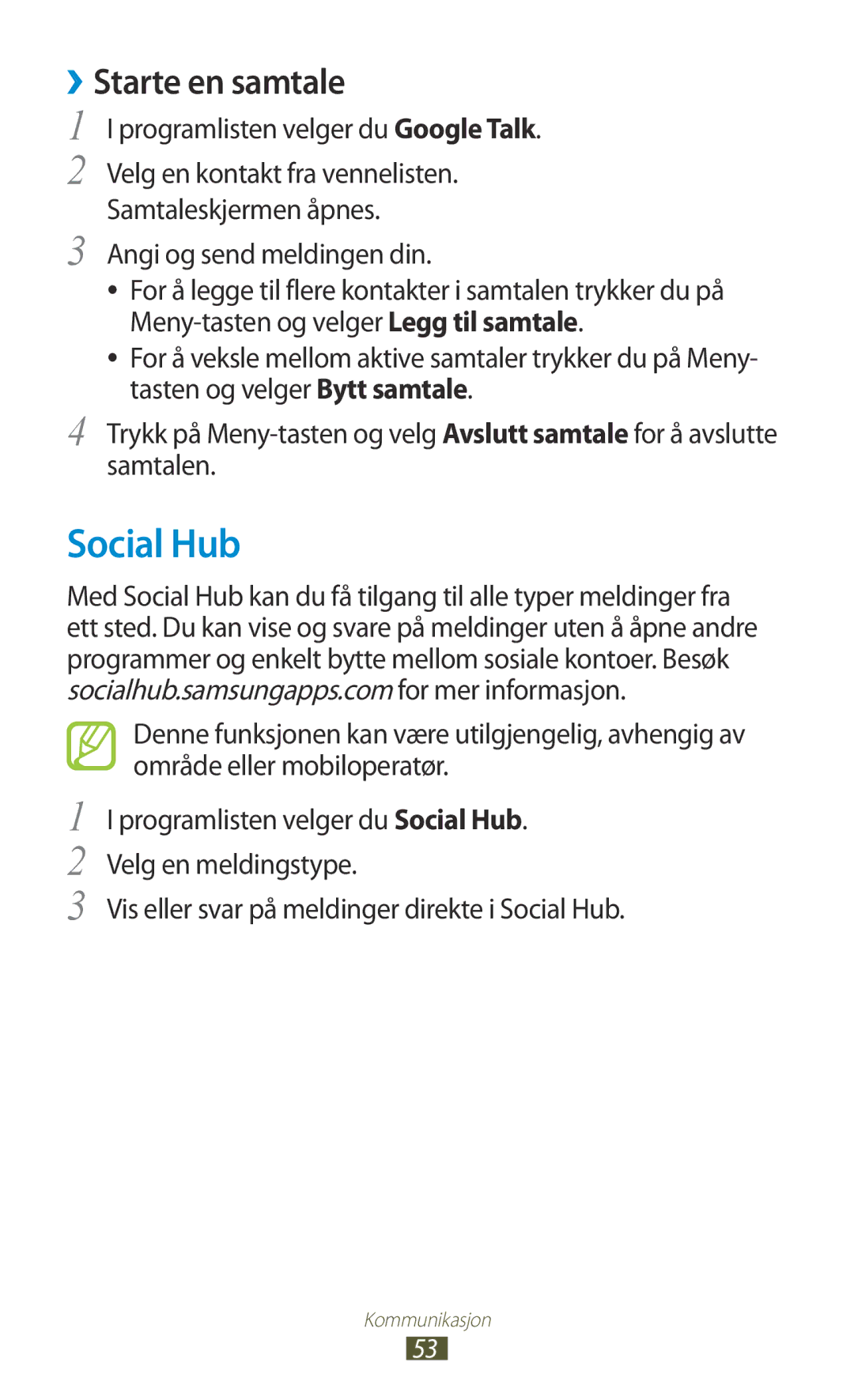 Samsung GT-S5300ZKANEE Social Hub, ››Starte en samtale, Programlisten velger du Google Talk, Angi og send meldingen din 