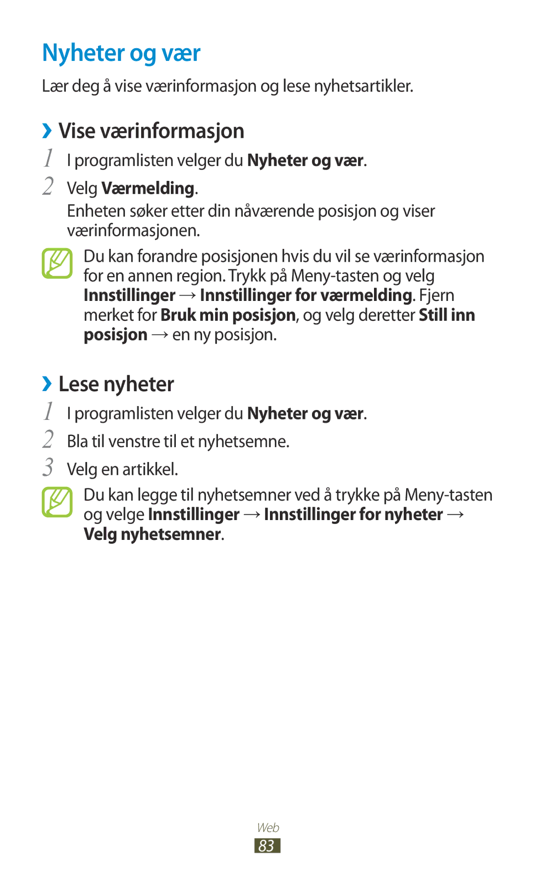 Samsung GT-S5300ZKANEE, GT-S5300ZIANEE manual Nyheter og vær, ››Vise værinformasjon, ››Lese nyheter, Velg Værmelding 