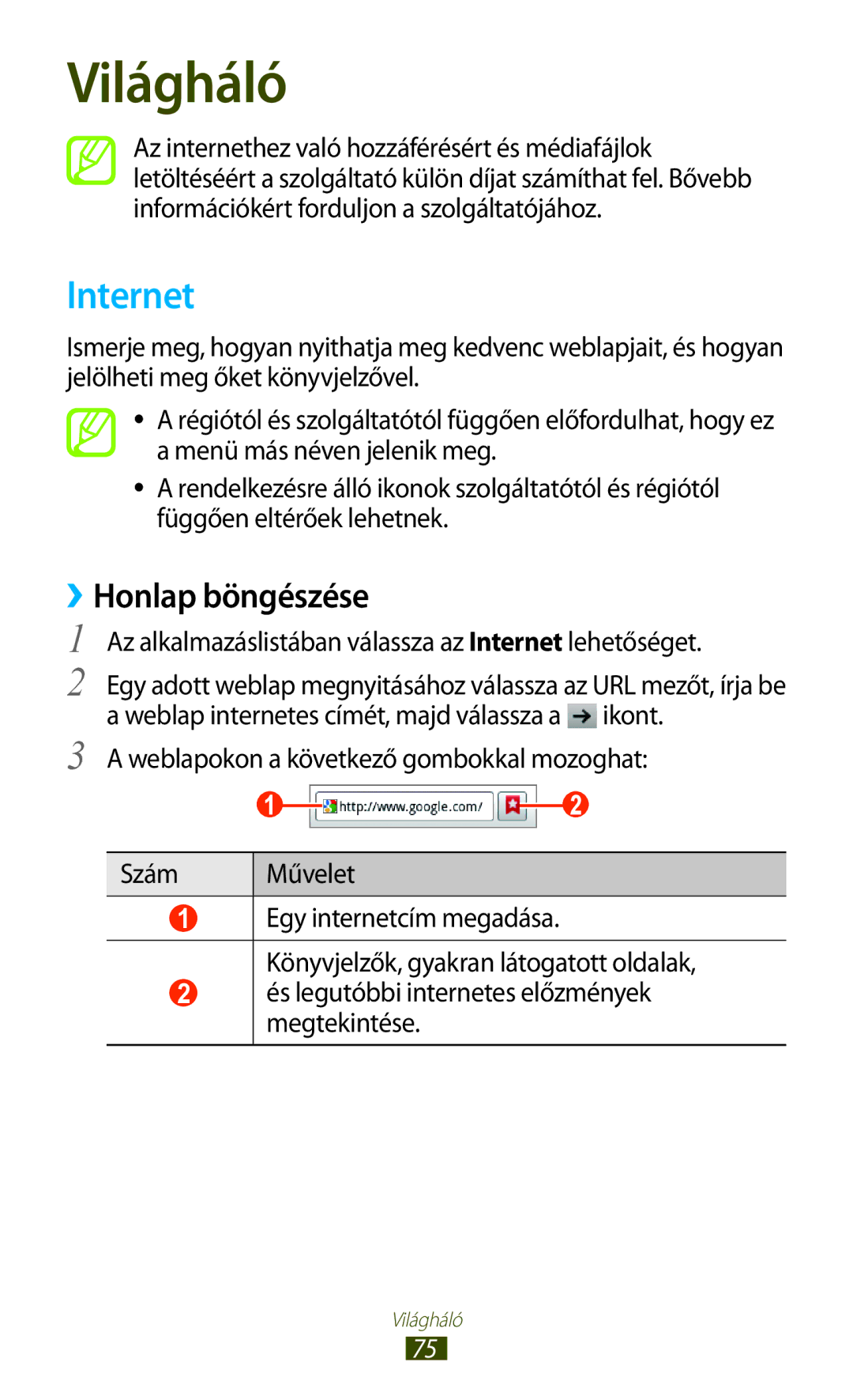 Samsung GT-S5300ZYACOA, GT-S5300ZKAEUR ››Honlap böngészése, Az alkalmazáslistában válassza az Internet lehetőséget 