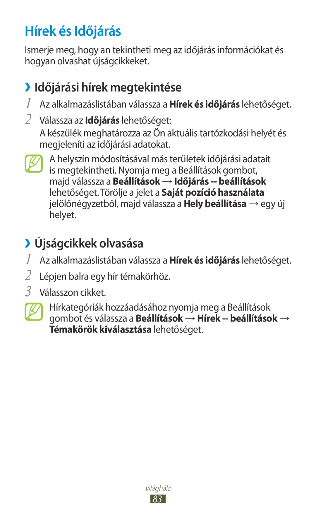 Samsung GT-S5300ZOAVVT, GT-S5300ZKAEUR manual Hírek és Időjárás, ››Időjárási hírek megtekintése, ››Újságcikkek olvasása 