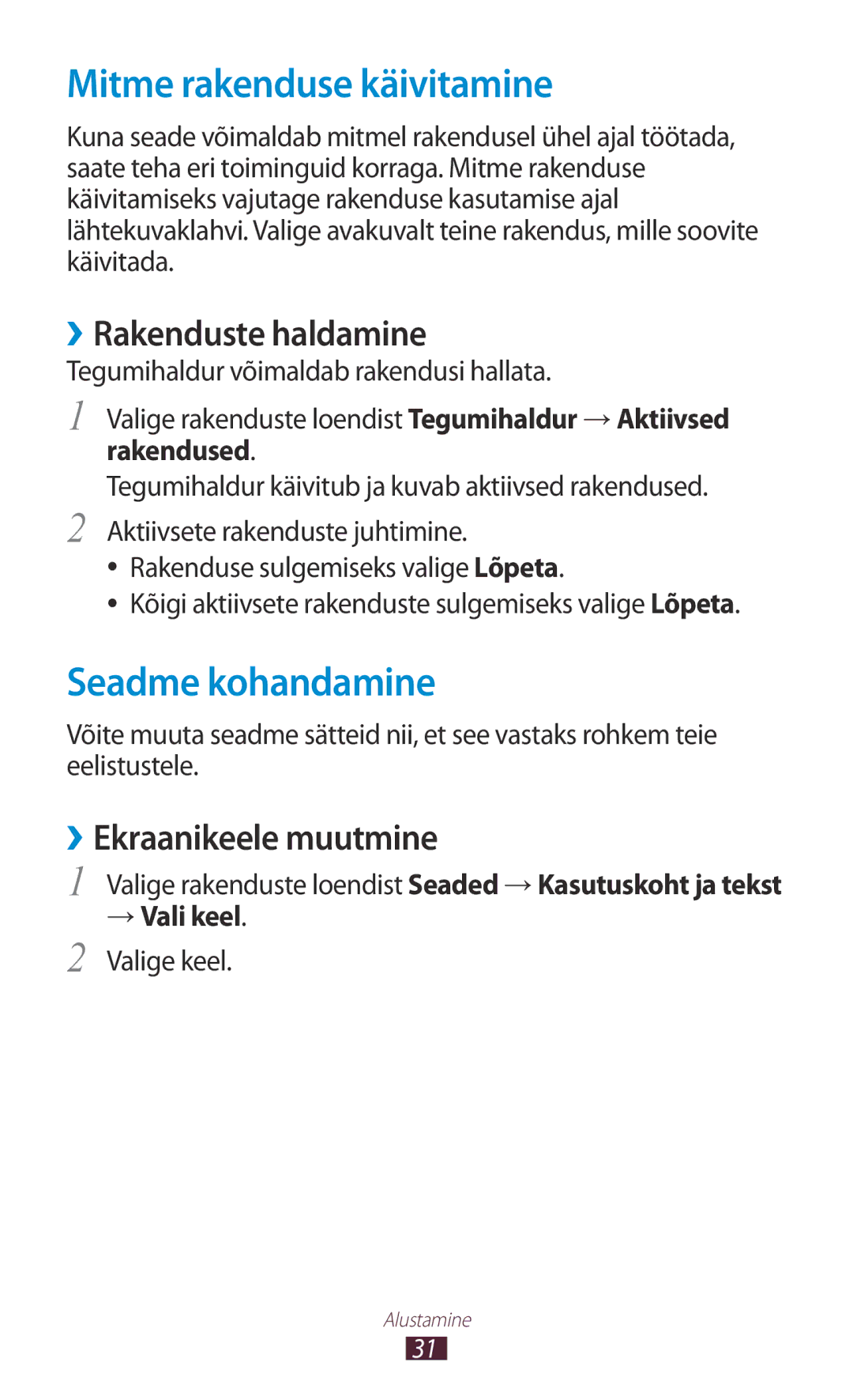 Samsung GT-S5300ZWASEB Mitme rakenduse käivitamine, Seadme kohandamine, ››Rakenduste haldamine, ››Ekraanikeele muutmine 