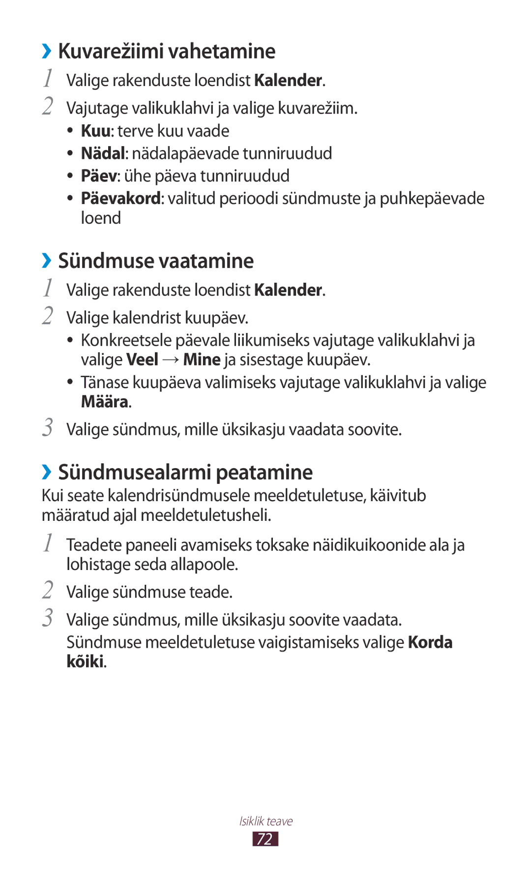 Samsung GT-S5300ZKASEB, GT-S5300ZWASEB manual ››Kuvarežiimi vahetamine, ››Sündmuse vaatamine, ››Sündmusealarmi peatamine 