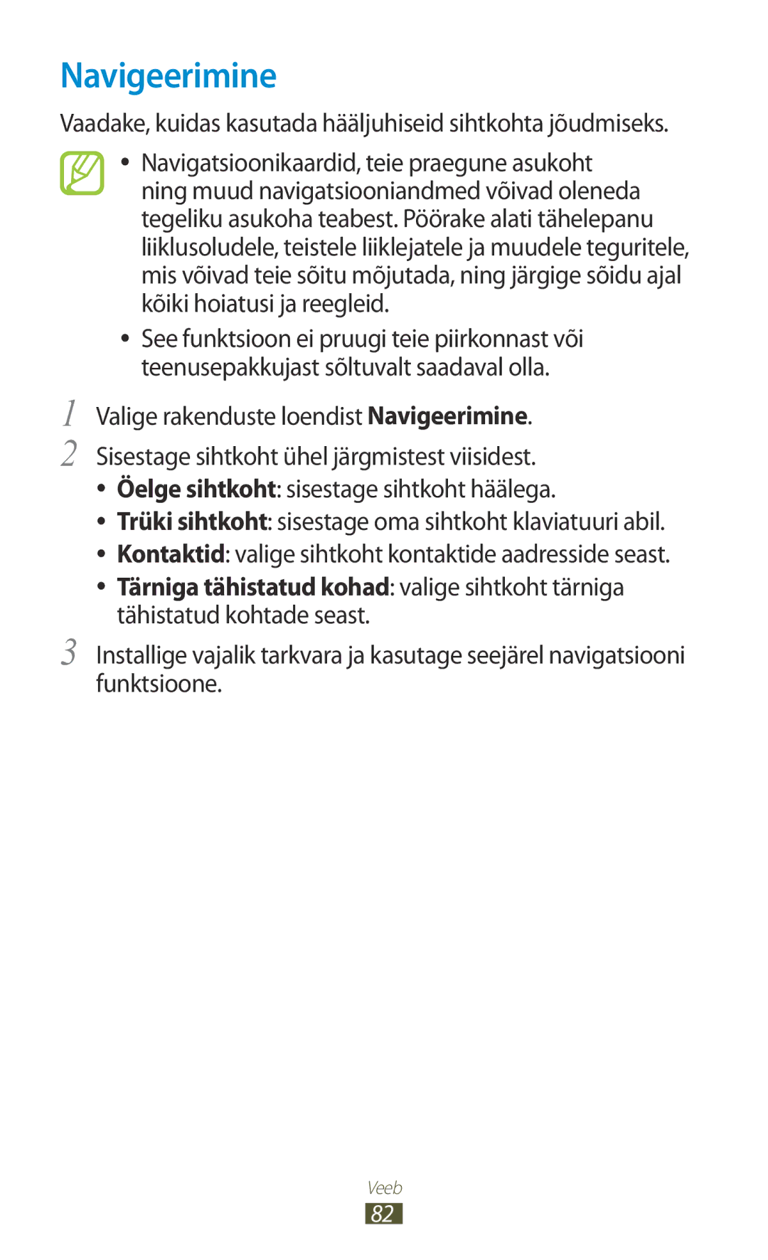 Samsung GT-S5300ZKASEB, GT-S5300ZWASEB manual Navigeerimine, Vaadake, kuidas kasutada hääljuhiseid sihtkohta jõudmiseks 