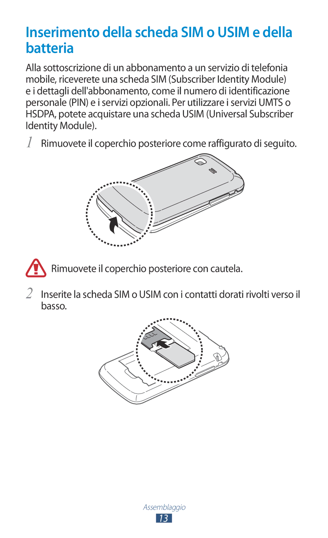 Samsung GT-S5300ZKAITV, GT-S5300ZKATUR, GT-S5300ZIATIM, GT-S5300ZWATIM Inserimento della scheda SIM o Usim e della batteria 