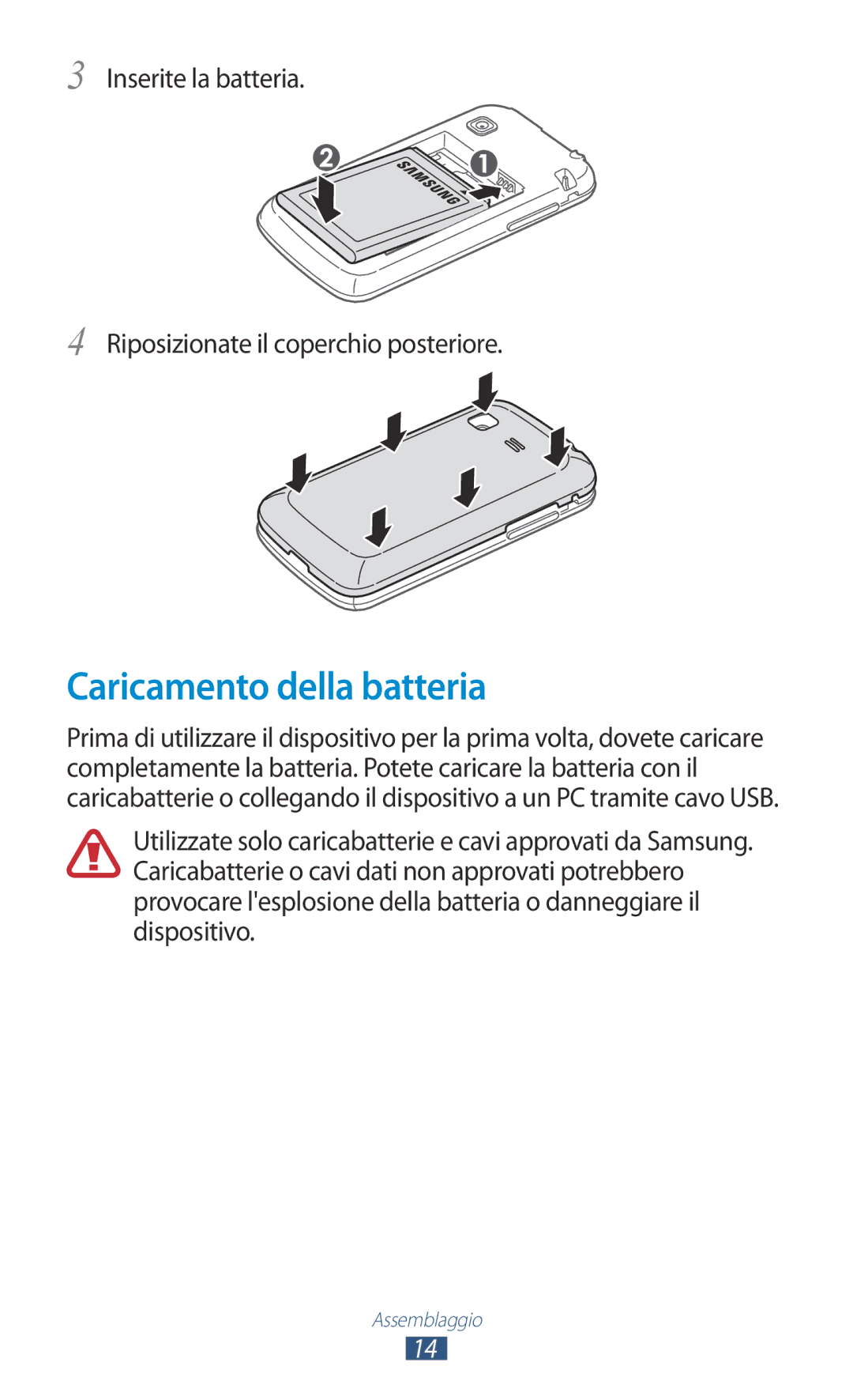 Samsung GT-S5300ZKATUR manual Caricamento della batteria, Inserite la batteria Riposizionate il coperchio posteriore 