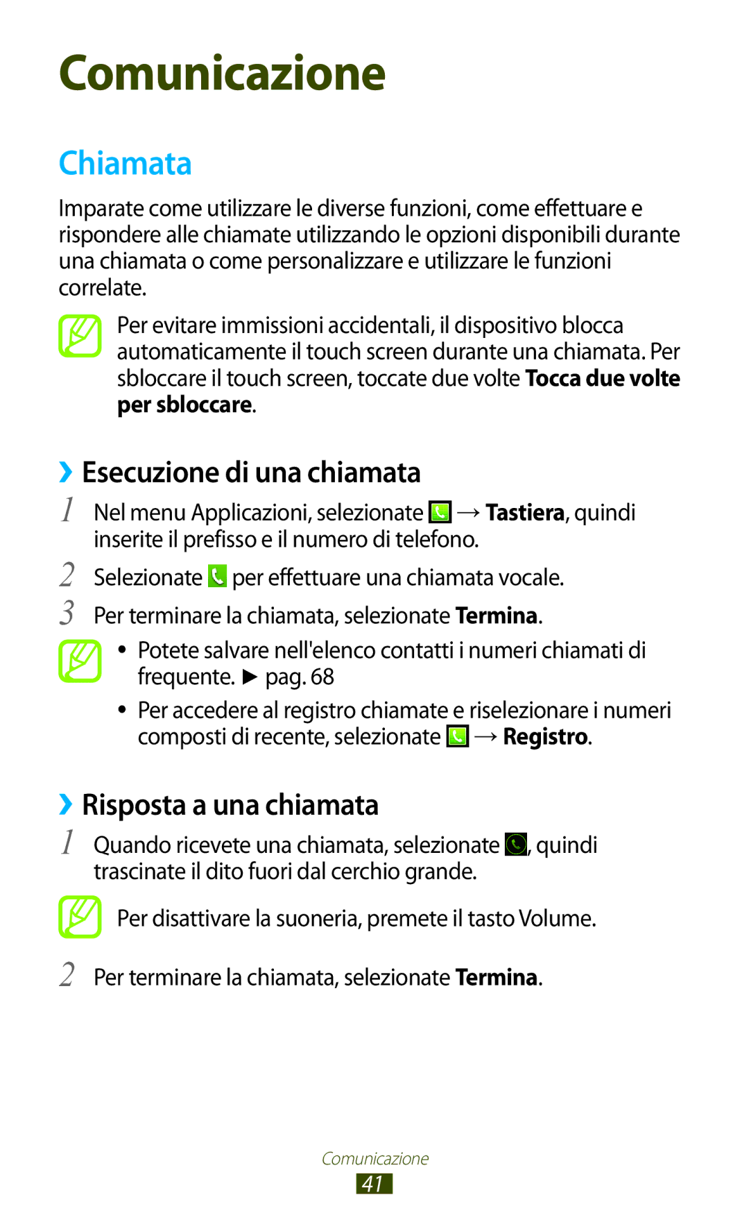 Samsung GT-S5300ZKAITV, GT-S5300ZKATUR, GT-S5300ZIATIM Chiamata, ››Esecuzione di una chiamata, ››Risposta a una chiamata 