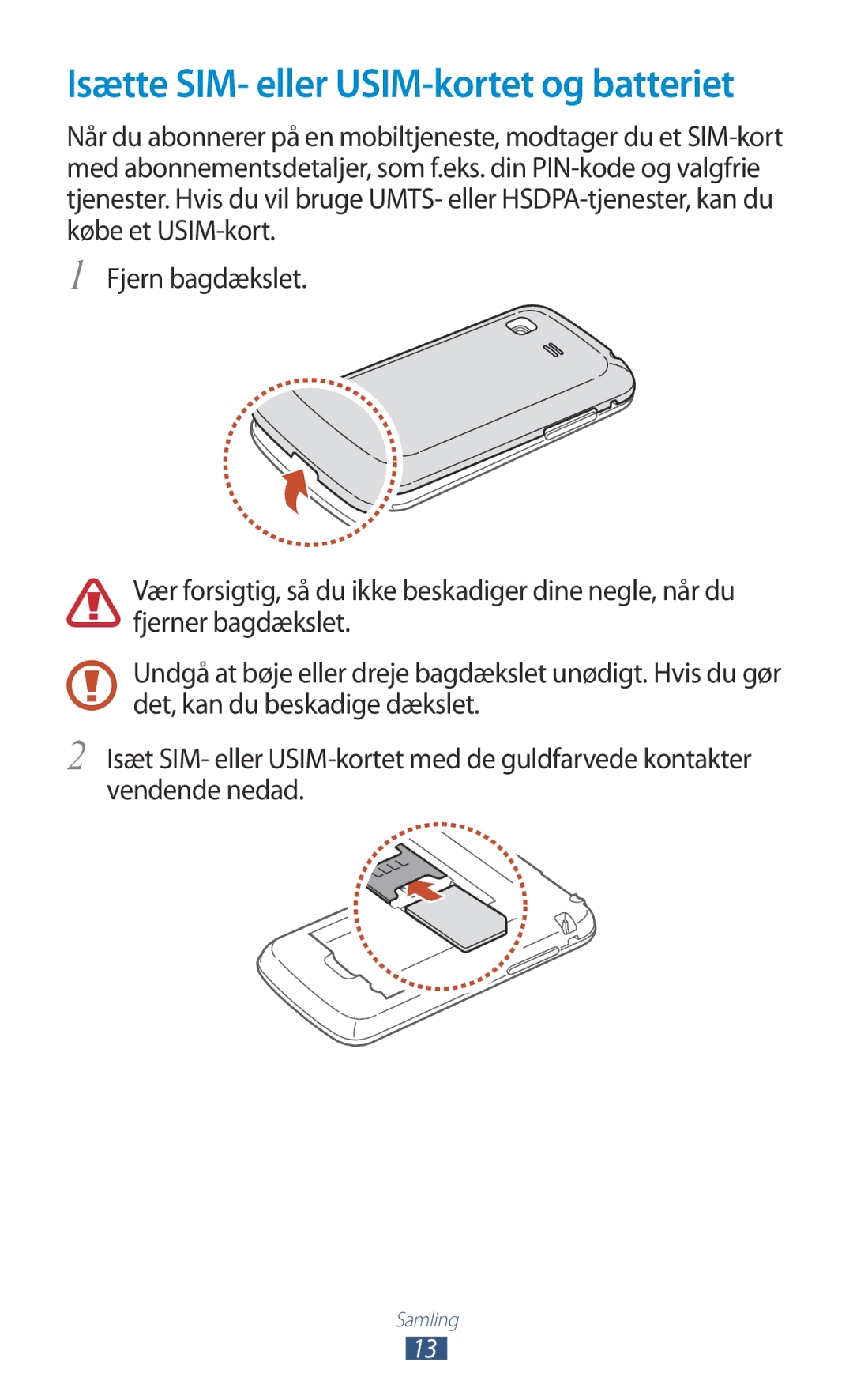 Samsung GT-S5301ZIANEE, GT-S5301ZKANEE, GT-S5301ZYANEE, GT-S5301ZOANEE manual Isætte SIM- eller USIM-kortet og batteriet 