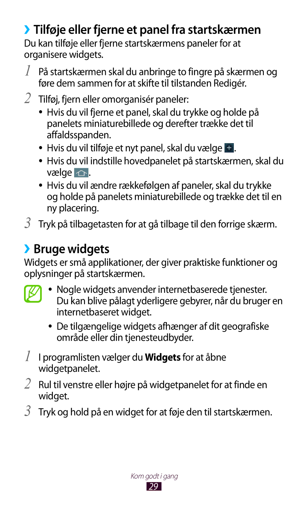 Samsung GT-S5301ZWANEE, GT-S5301ZKANEE, GT-S5301ZYANEE ››Bruge widgets, ››Tilføje eller fjerne et panel fra startskærmen 