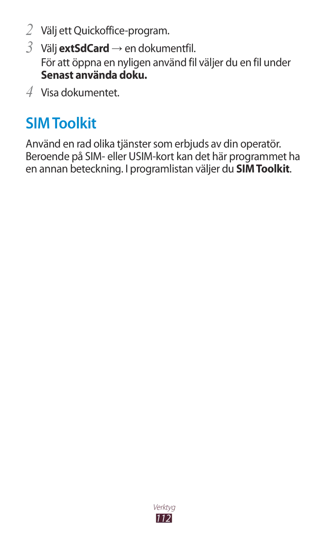 Samsung GT-S5301ZOANEE, GT-S5301ZKANEE, GT-S5301ZYANEE, GT-S5301ZIANEE SIM Toolkit, Senast använda doku, Visa dokumentet 