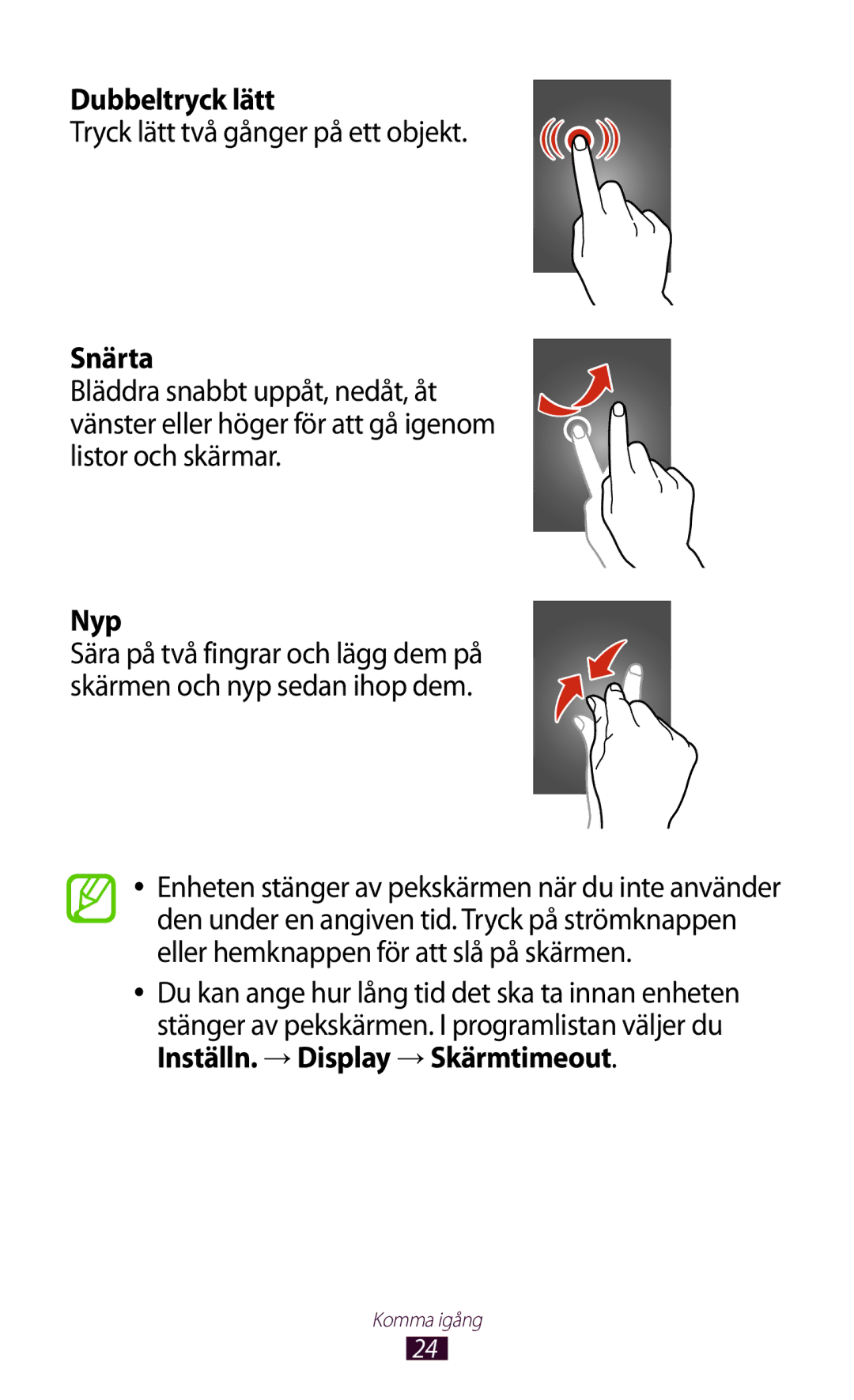 Samsung GT-S5301ZWANEE, GT-S5301ZKANEE, GT-S5301ZYANEE Dubbeltryck lätt, Tryck lätt två gånger på ett objekt, Snärta, Nyp 