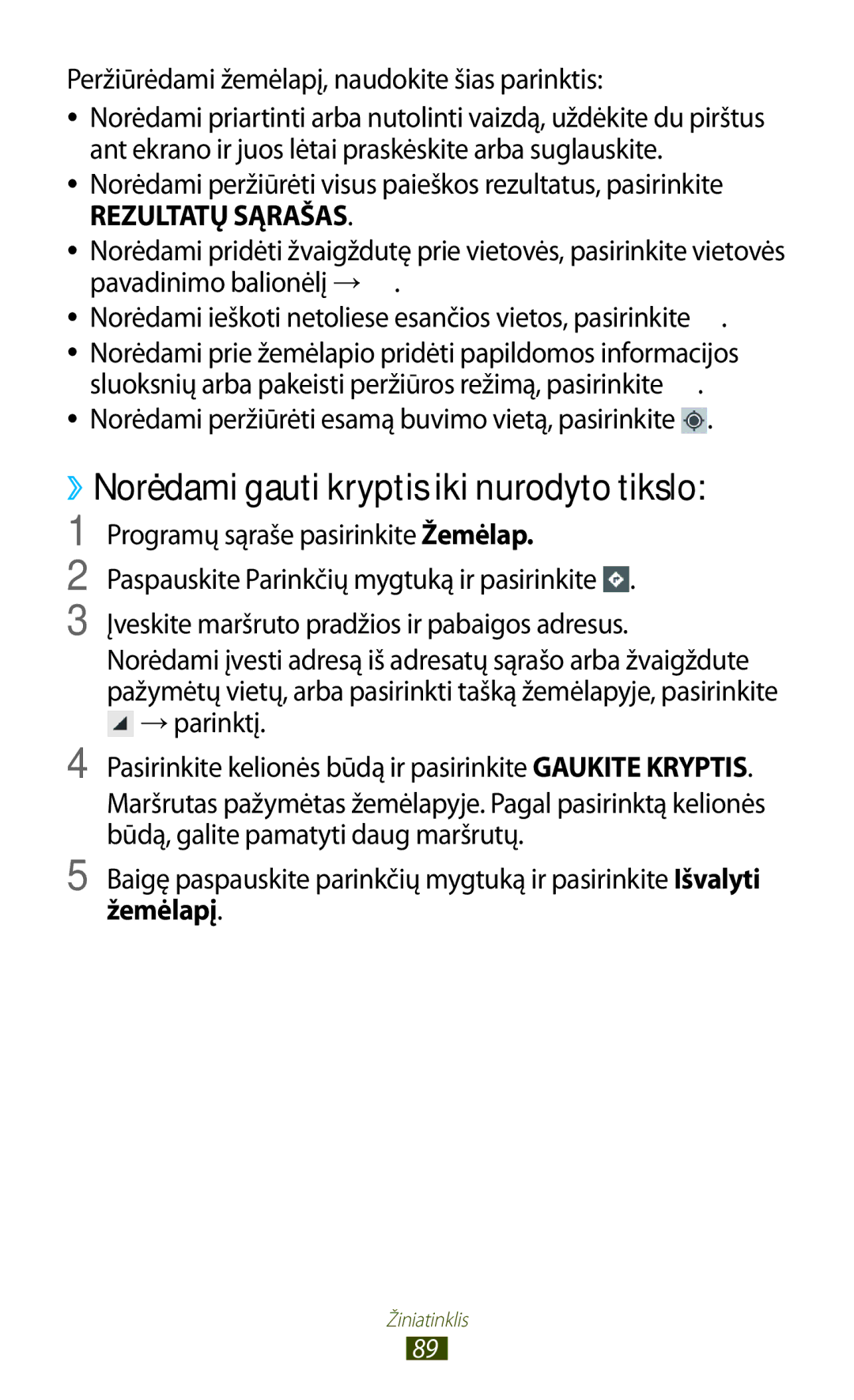 Samsung GT-S5301ZKASEB manual ››Norėdami gauti kryptis iki nurodyto tikslo, Peržiūrėdami žemėlapį, naudokite šias parinktis 