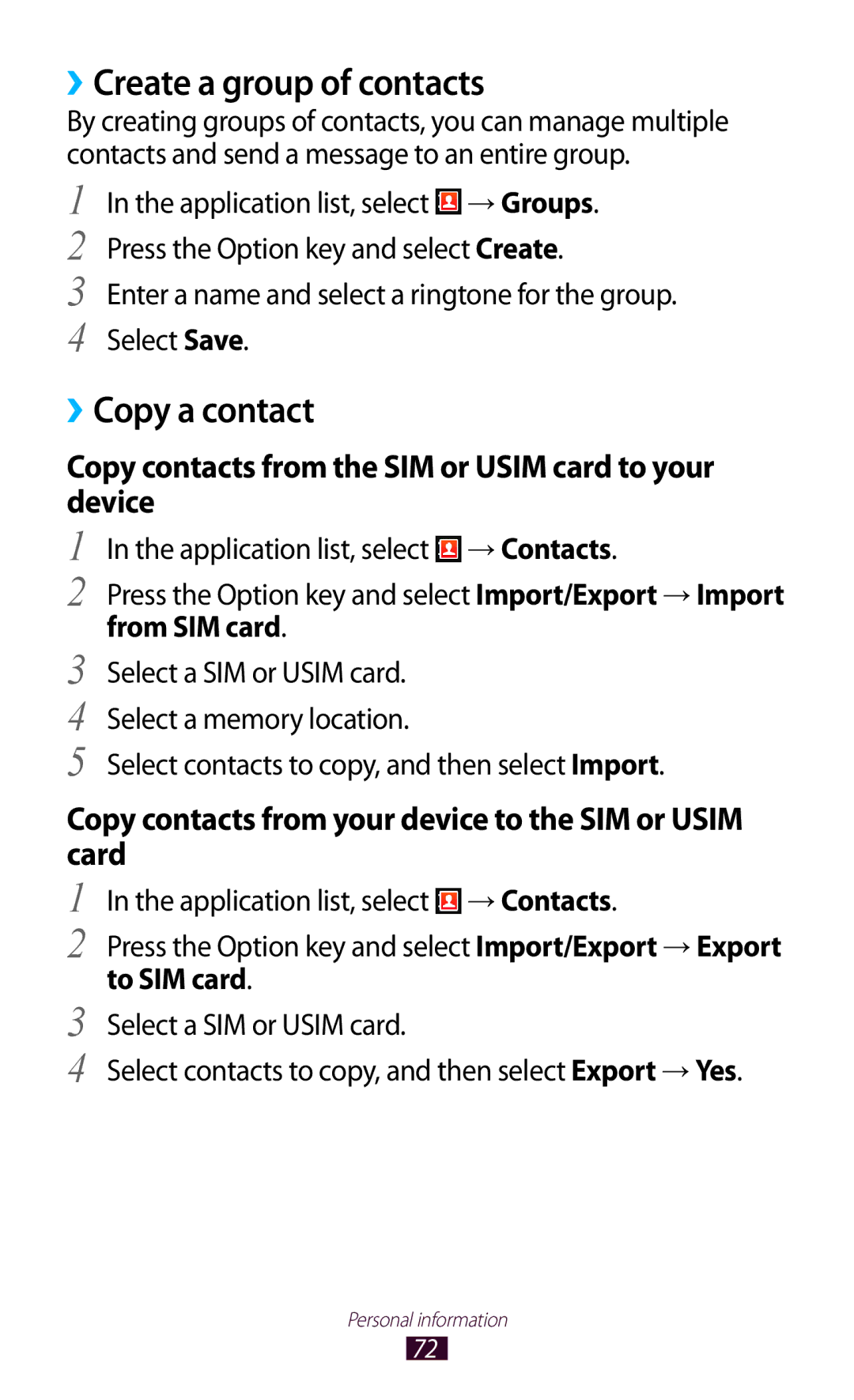 Samsung GT-S5302ZKACOA ››Create a group of contacts, ››Copy a contact, Select contacts to copy, and then select Import 