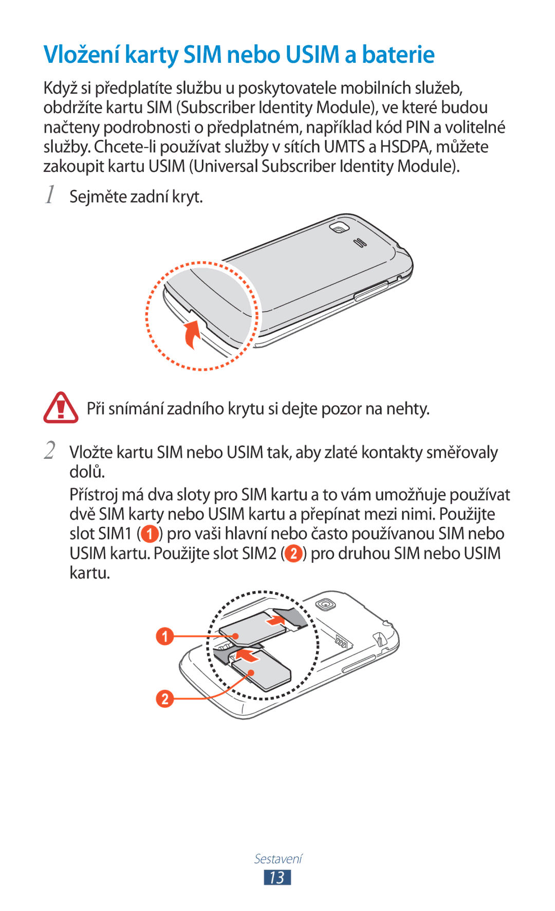 Samsung GT2S5302ZKAETL, GT-S5302ZWAXEZ, GT-S5302ZKAETL, GT2S5302ZKAXEZ, GT2S5302ZWAETL Vložení karty SIM nebo Usim a baterie 