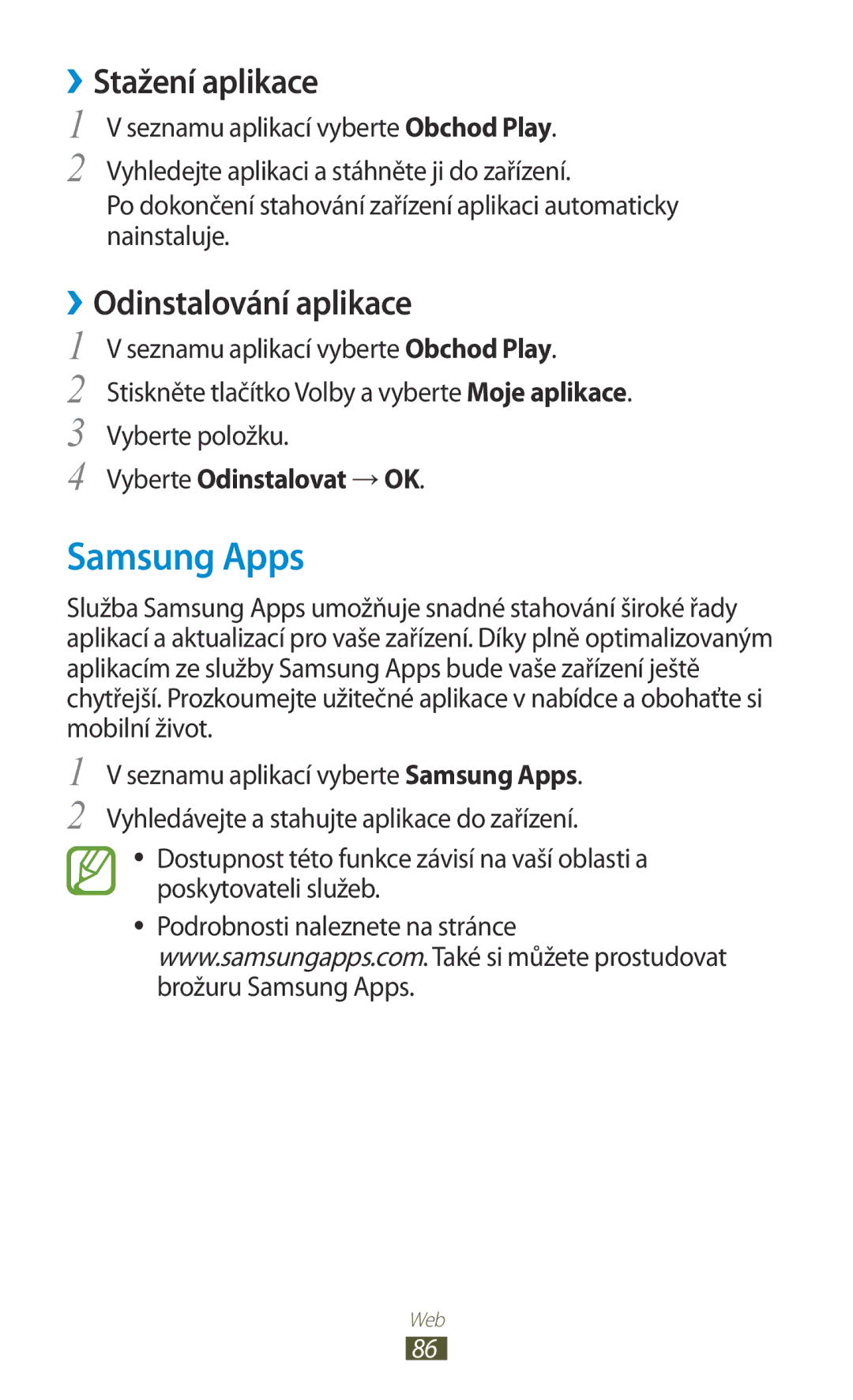 Samsung GT-S5302ZKAXEZ, GT-S5302ZWAXEZ, GT-S5302ZKAETL Samsung Apps, ››Odinstalování aplikace, Vyberte Odinstalovat → OK 