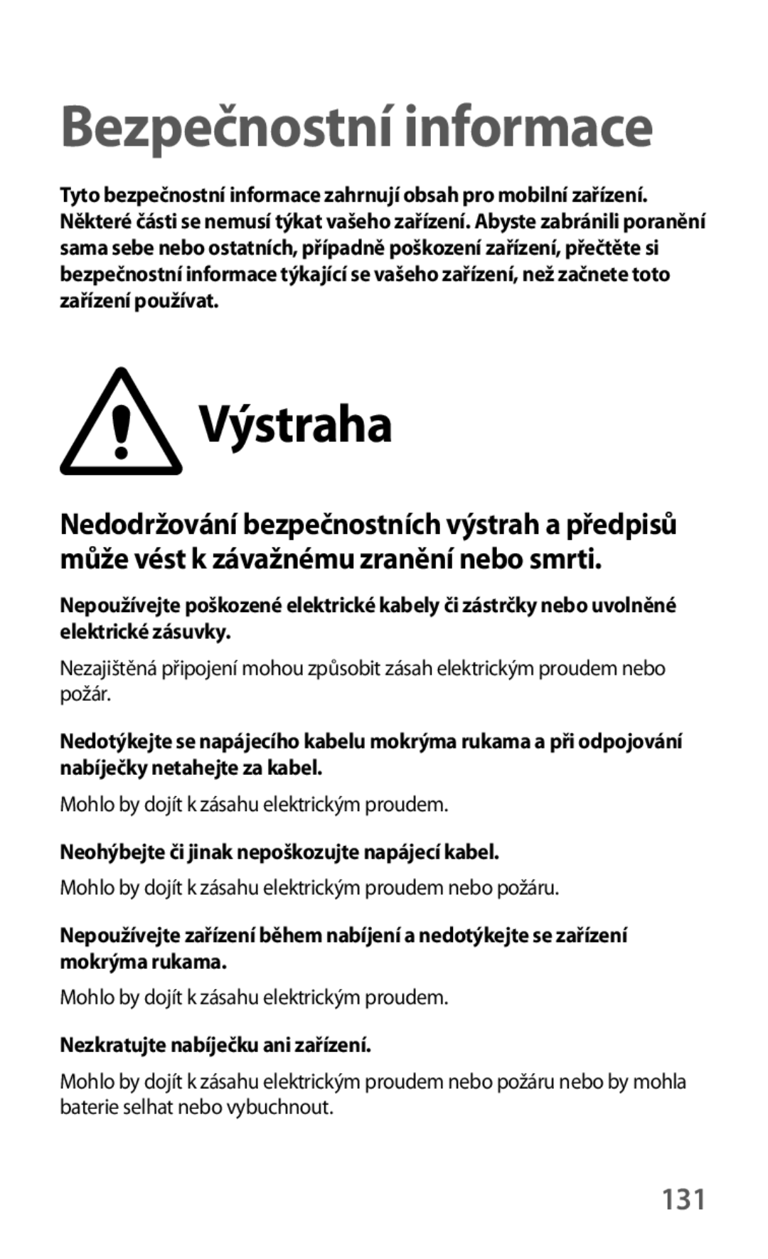 Samsung GT-S5310MSAO2C manual 131, Neohýbejte či jinak nepoškozujte napájecí kabel, Nezkratujte nabíječku ani zařízení 