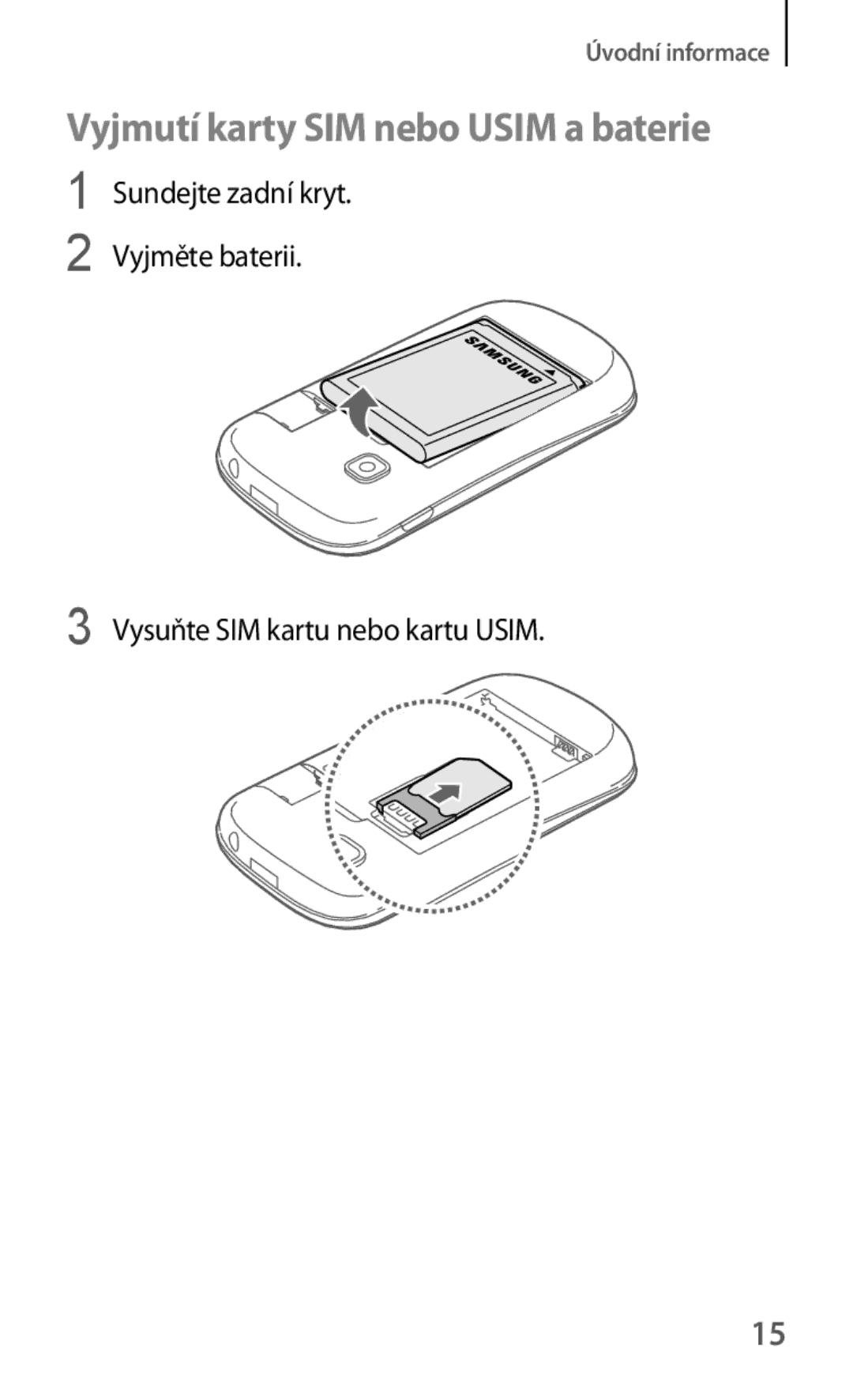 Samsung GT2S5310RWATMH, GT-S5310BKACOS manual Vyjmutí karty SIM nebo Usim a baterie, Vysuňte SIM kartu nebo kartu Usim 