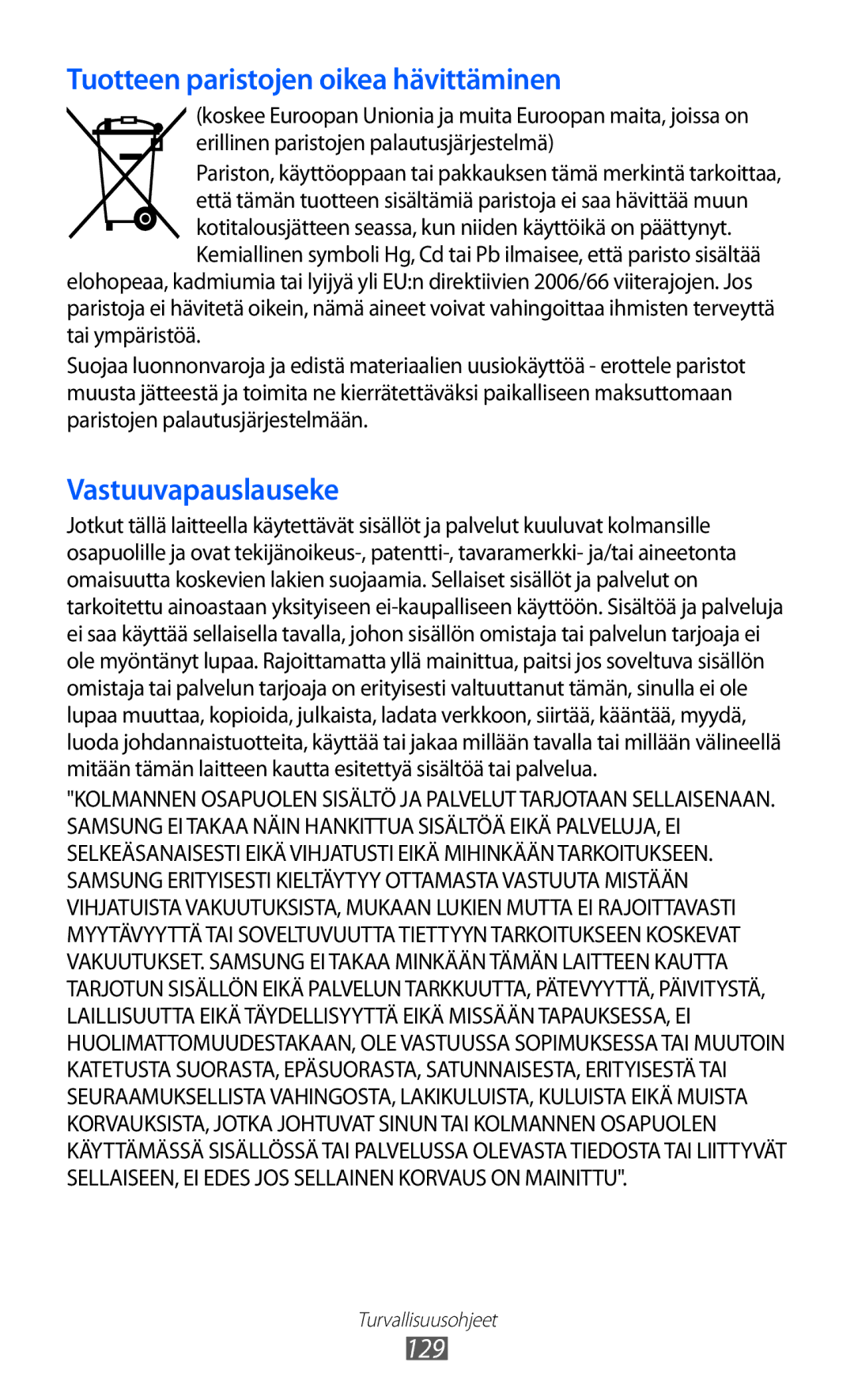 Samsung GT-S5360MAANEE, GT-S5360OIANEE, GT-S5360TKANEE, GT-S5360ISANEE, GT-S5360UWANEE Tuotteen paristojen oikea hävittäminen 