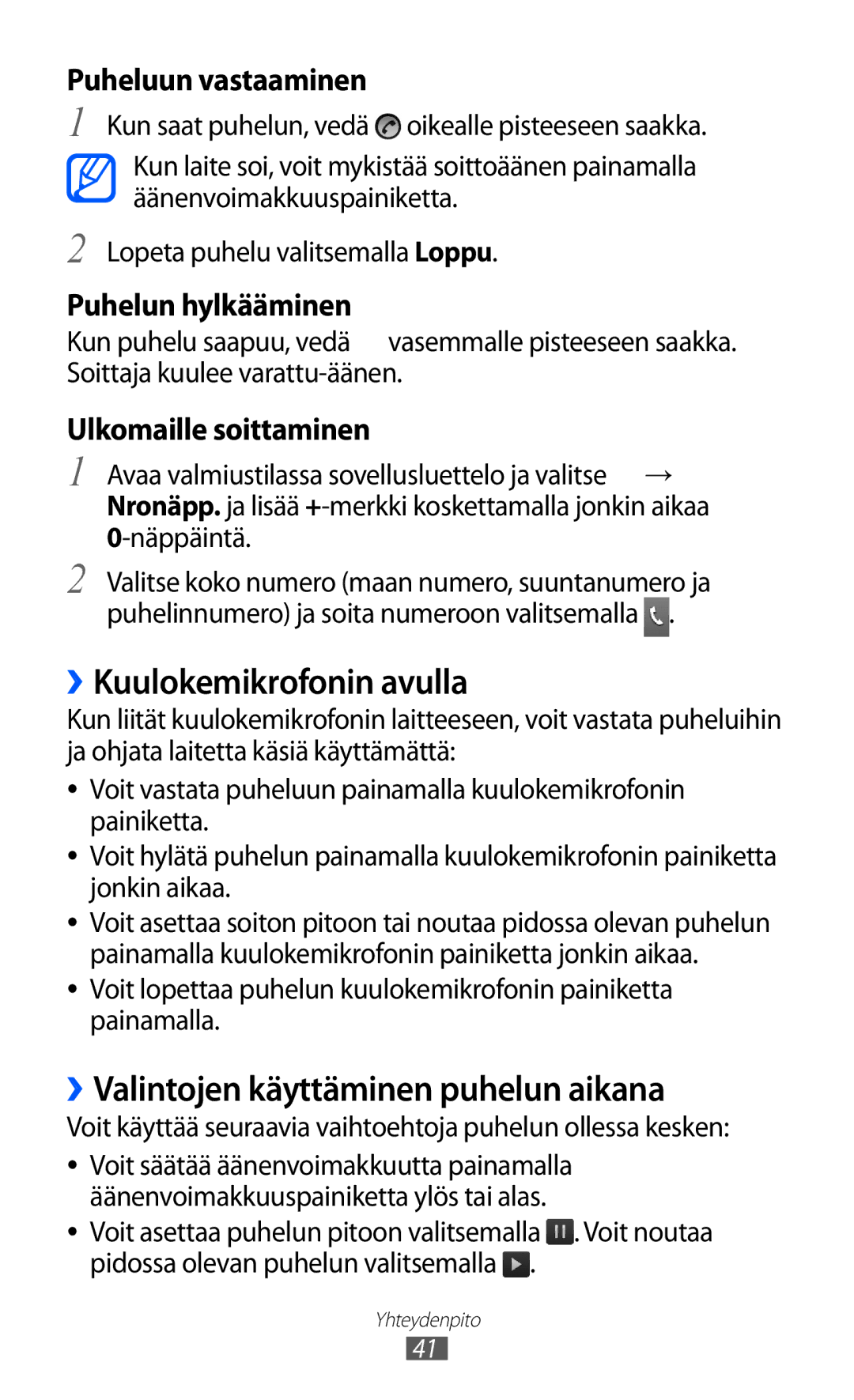 Samsung GT-S5360TKANEE, GT-S5360OIANEE, GT-S5360ISANEE ››Kuulokemikrofonin avulla, ››Valintojen käyttäminen puhelun aikana 