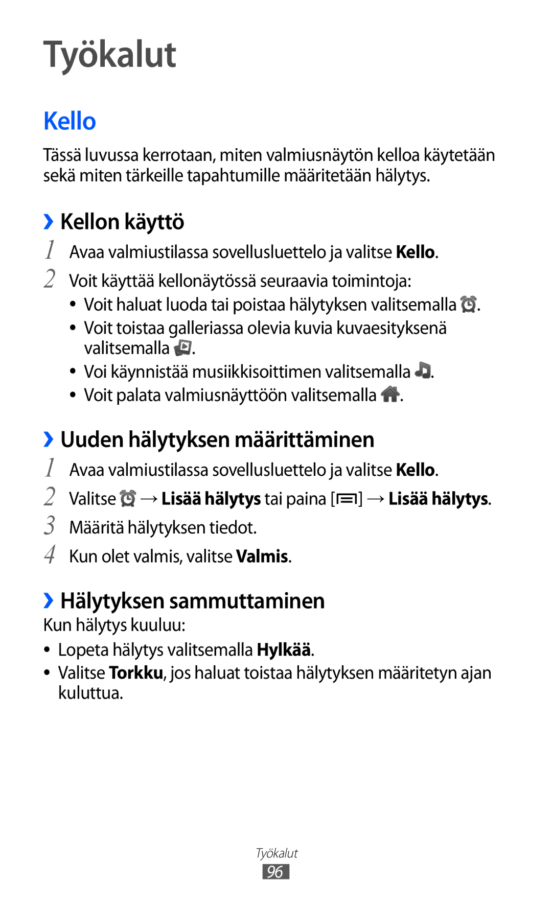 Samsung GT-S5360TKANEE manual Työkalut, ››Kellon käyttö, Uuden hälytyksen määrittäminen, ››Hälytyksen sammuttaminen 