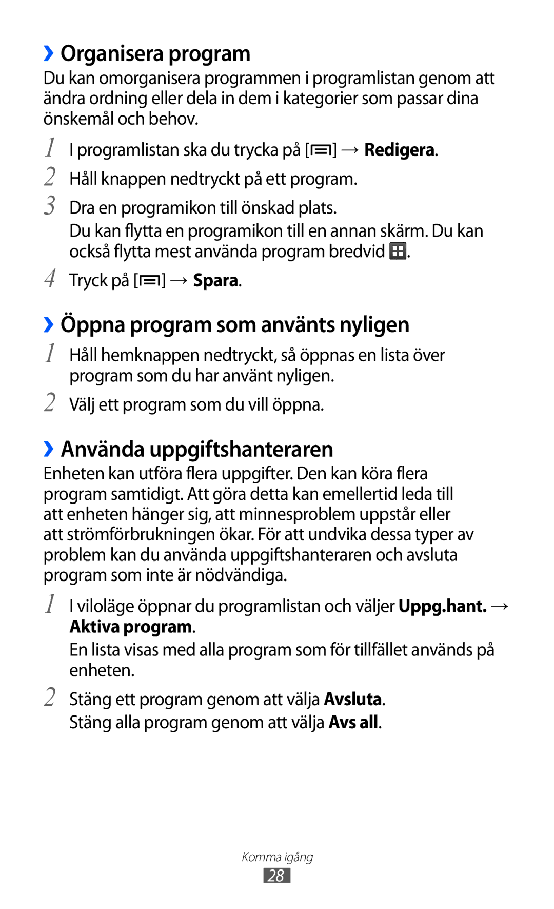 Samsung GT-S5360UWANEE manual ››Organisera program, ››Öppna program som använts nyligen, ››Använda uppgiftshanteraren 