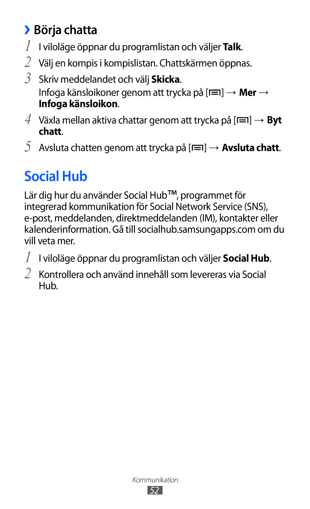 Samsung GT-S5360ISANEE manual Social Hub, ››Börja chatta, Chatt, Avsluta chatten genom att trycka på → Avsluta chatt 