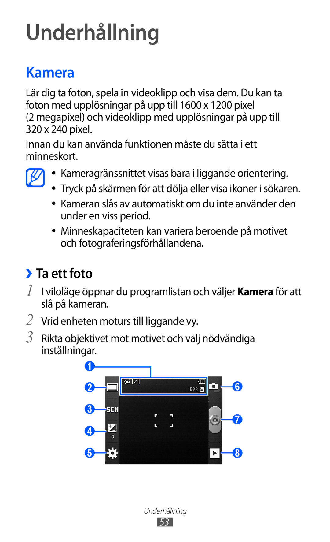 Samsung GT-S5360UWANEE, GT-S5360OIANEE, GT-S5360TKANEE, GT-S5360ISANEE, GT-S5360MAANEE Underhållning, Kamera, ››Ta ett foto 